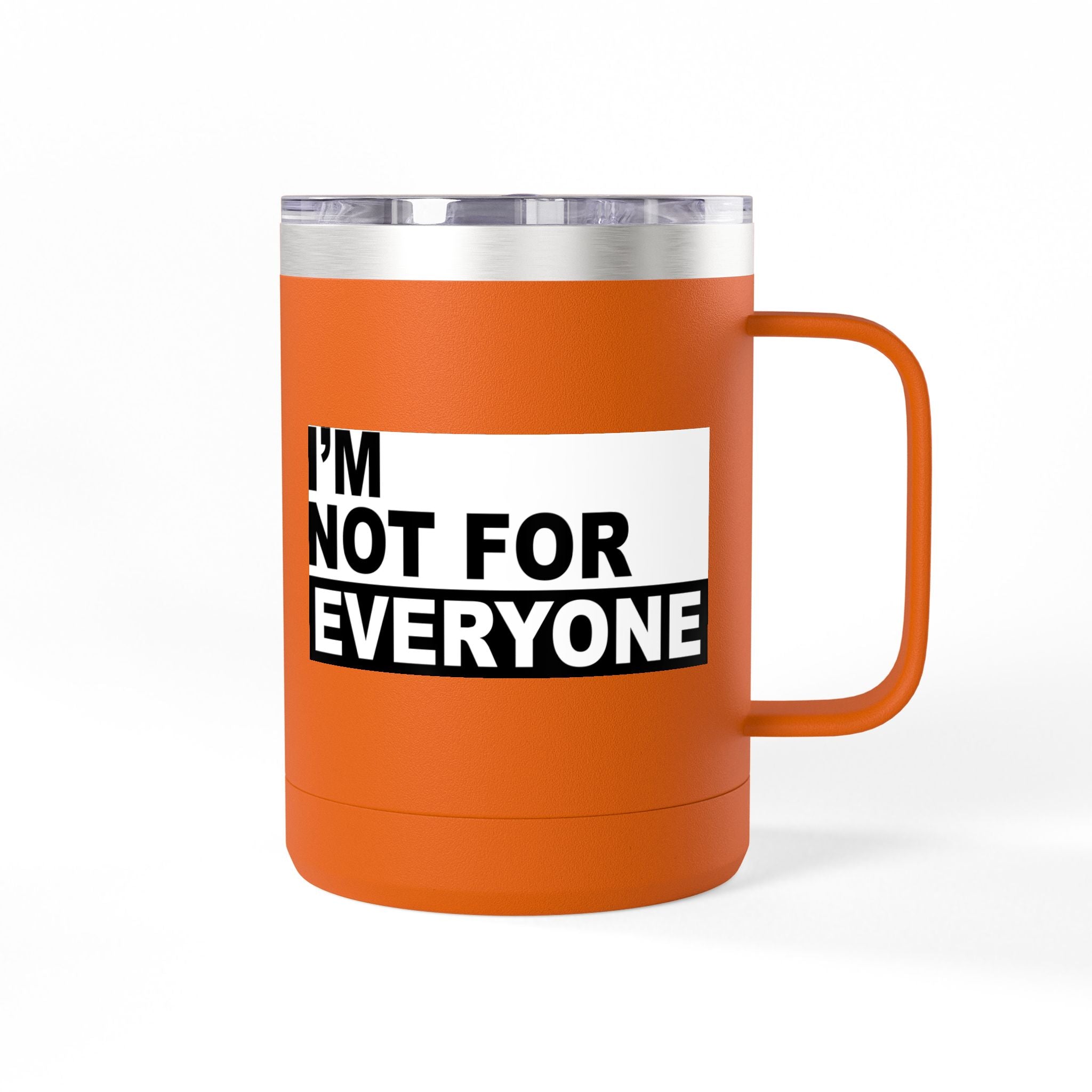 I’m Not For Everyone Travel Mug – 15oz Insulated Coffee Tumbler