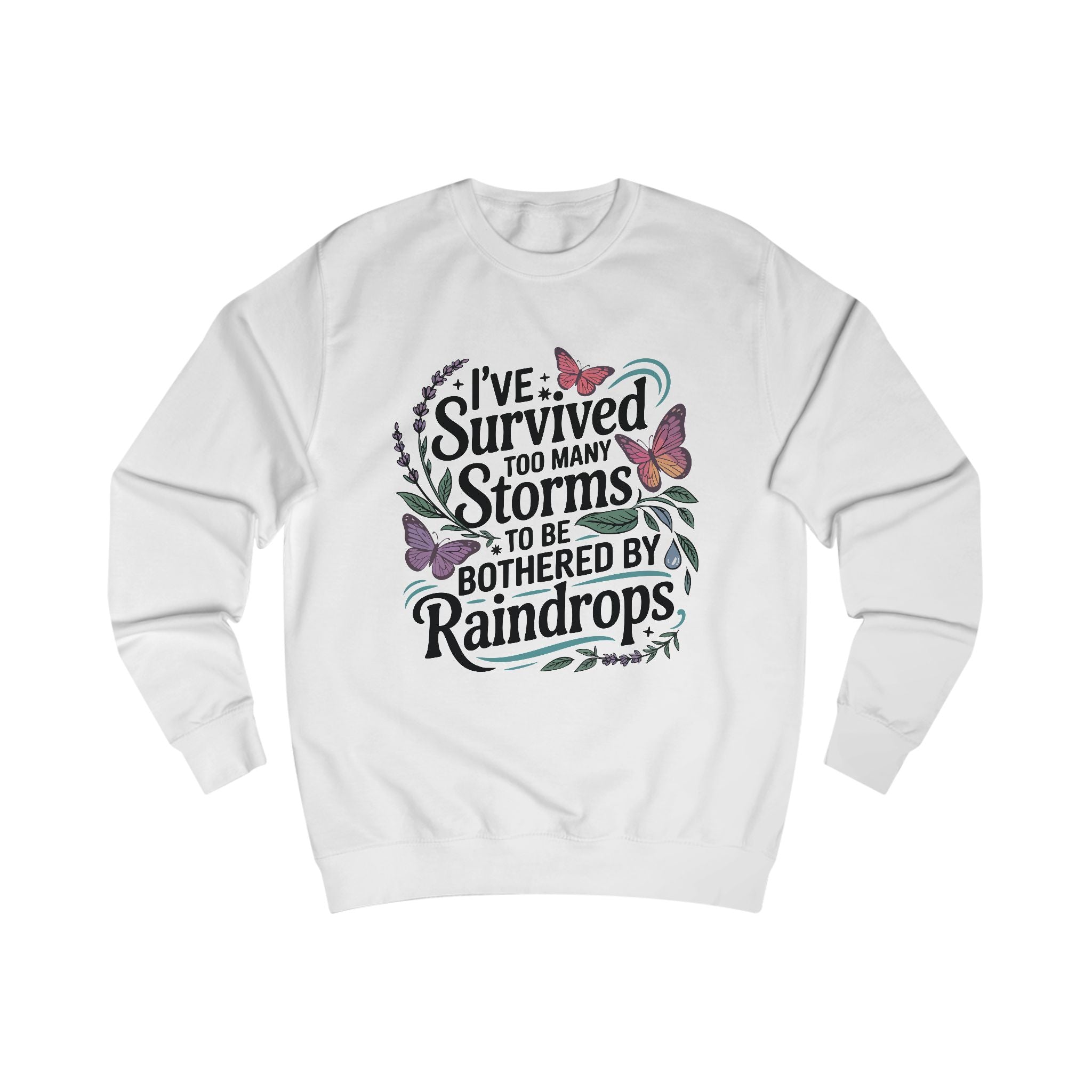 "I've Survived Too Many Storms" Sweatshirt, Motivational Gift, Cozy Casual Wear, Self-Care Reminder, [...]