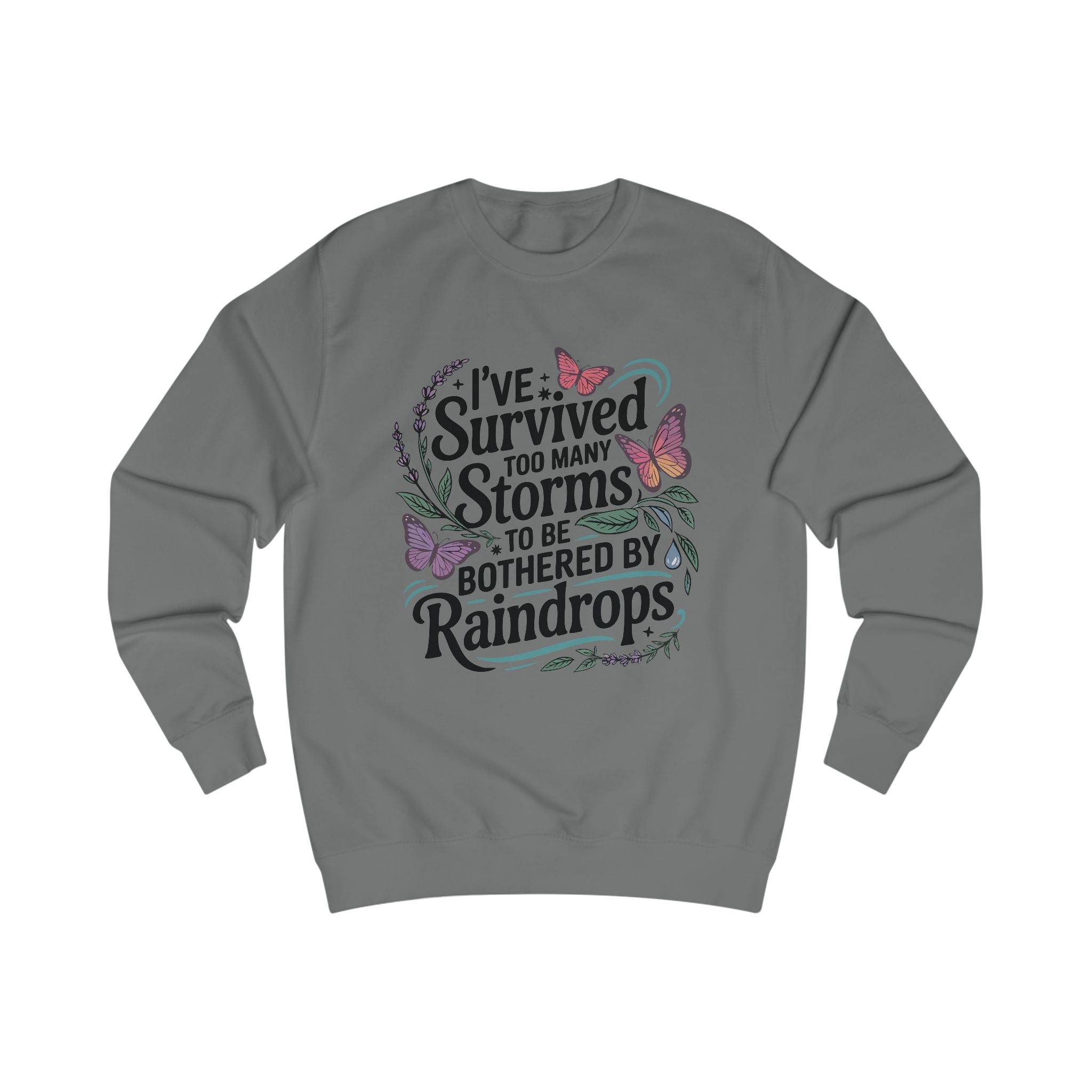 "I've Survived Too Many Storms" Sweatshirt, Motivational Gift, Cozy Casual Wear, Self-Care Reminder, [...]