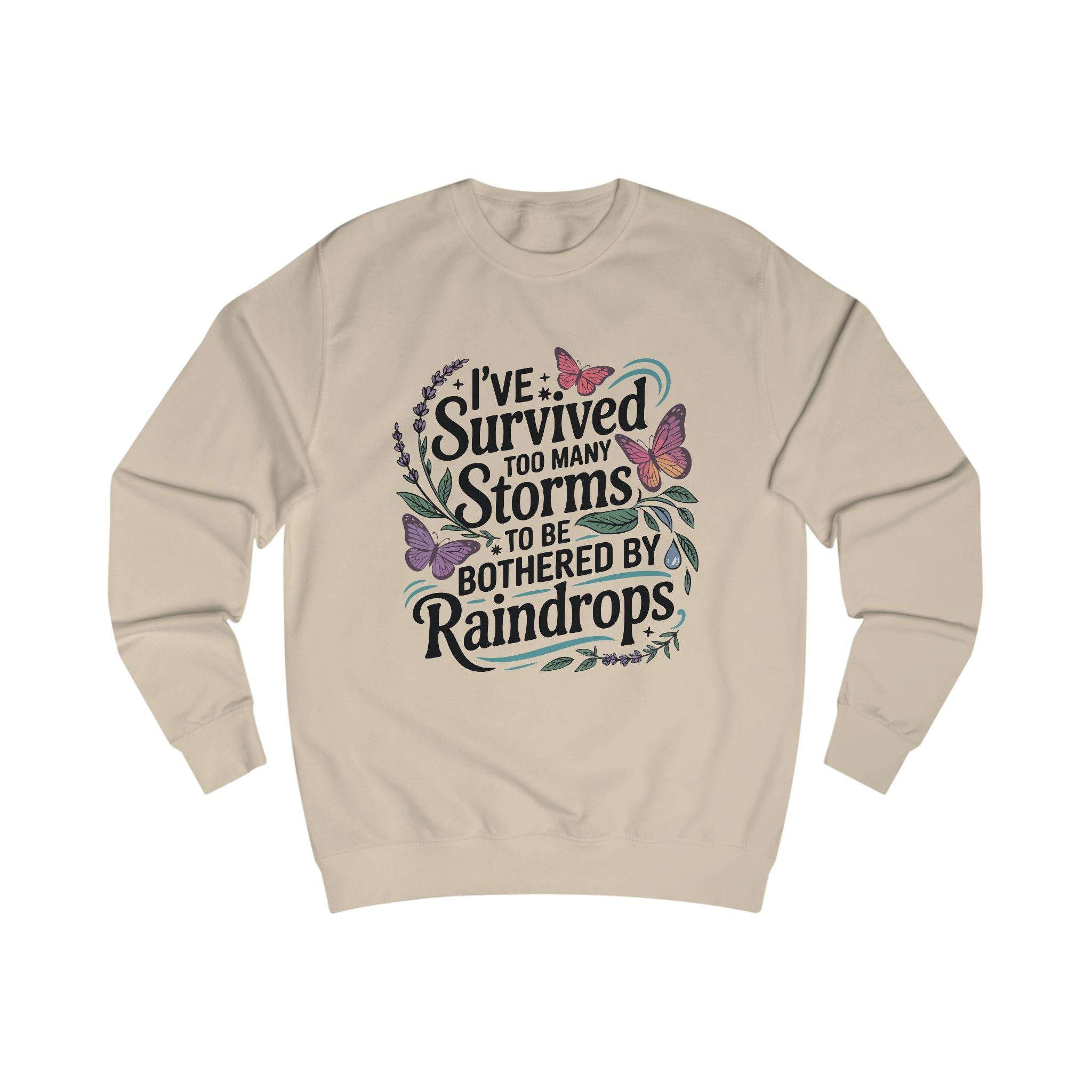 "I've Survived Too Many Storms" Sweatshirt, Motivational Gift, Cozy Casual Wear, Self-Care Reminder, [...]