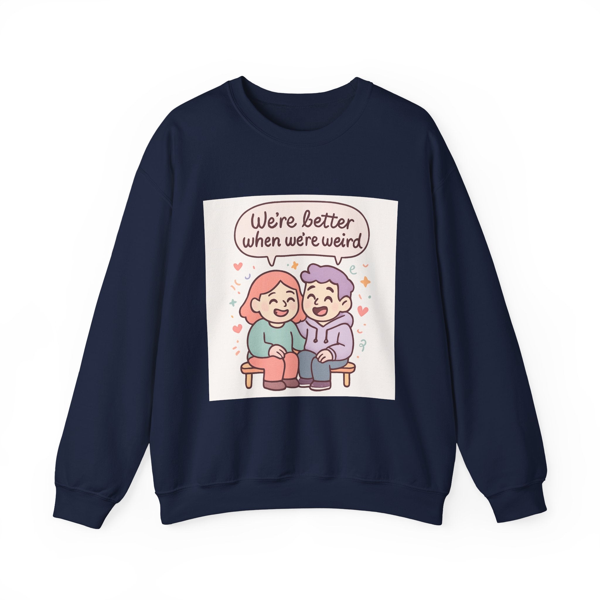 " We're better when we're Weird" Unisex Heavy Blend™ Crewneck Sweatshirt