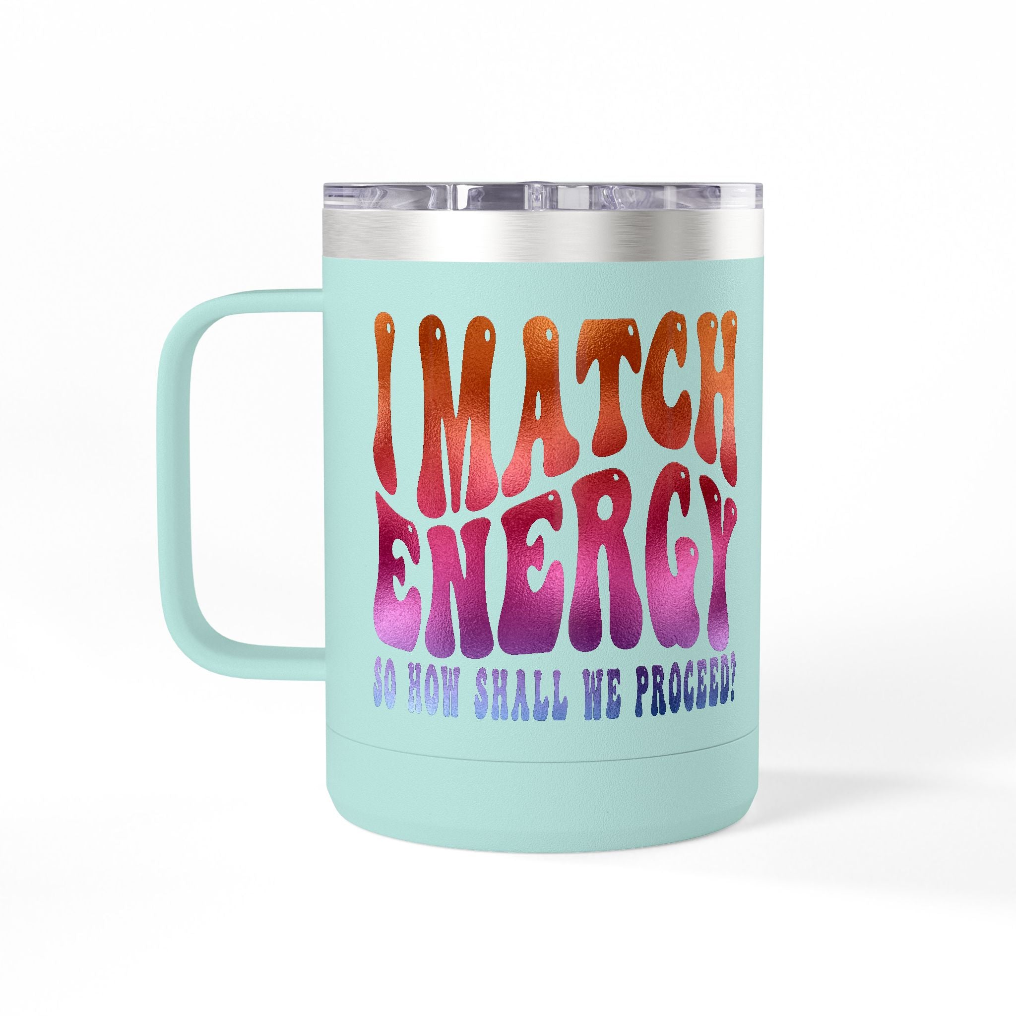 Travel Mug — "I Match Energy (So How Shall We Proceed?)" Gradient Retro Coffee Tumbler, 15oz