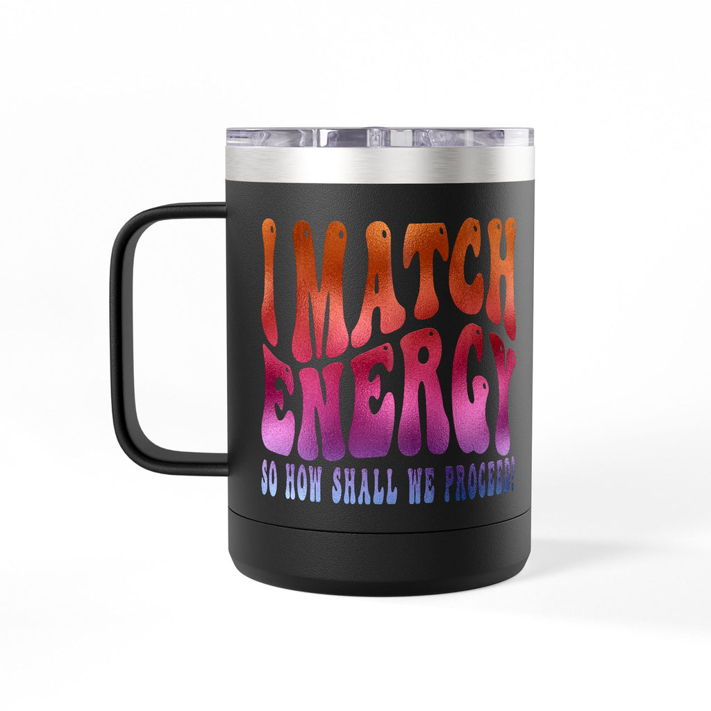 Travel Mug — "I Match Energy (So How Shall We Proceed?)" Gradient Retro Coffee Tumbler, 15oz