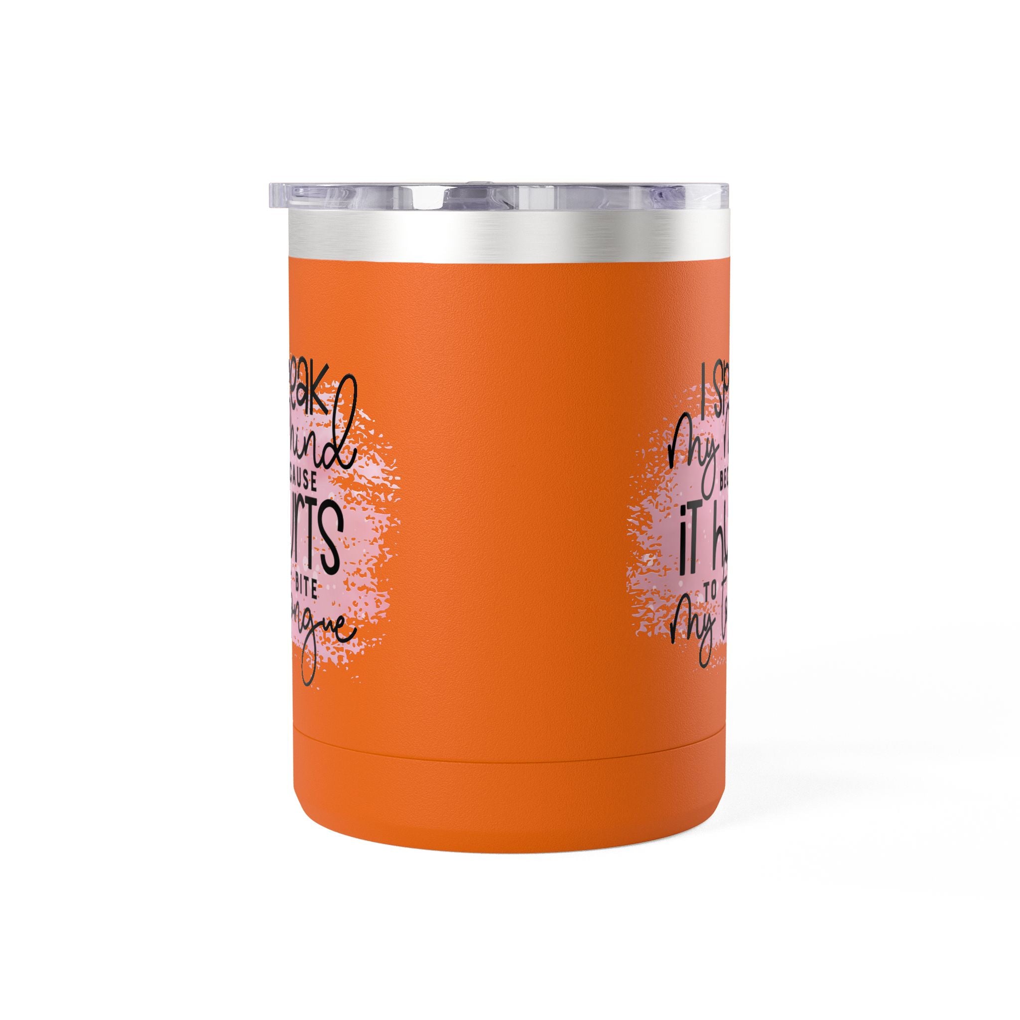 15oz Tumbler Mug — “I Speak My Mind Because It Hurts to Bite My Tongue” Inspirational Travel Coffee Cup
