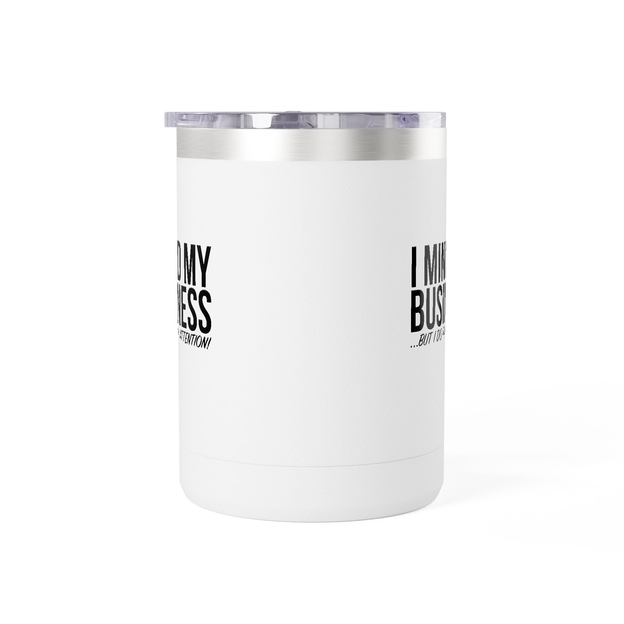 I Mind My Business 15oz Travel Mug Tumbler – Funny Sarcastic Coffee Cup