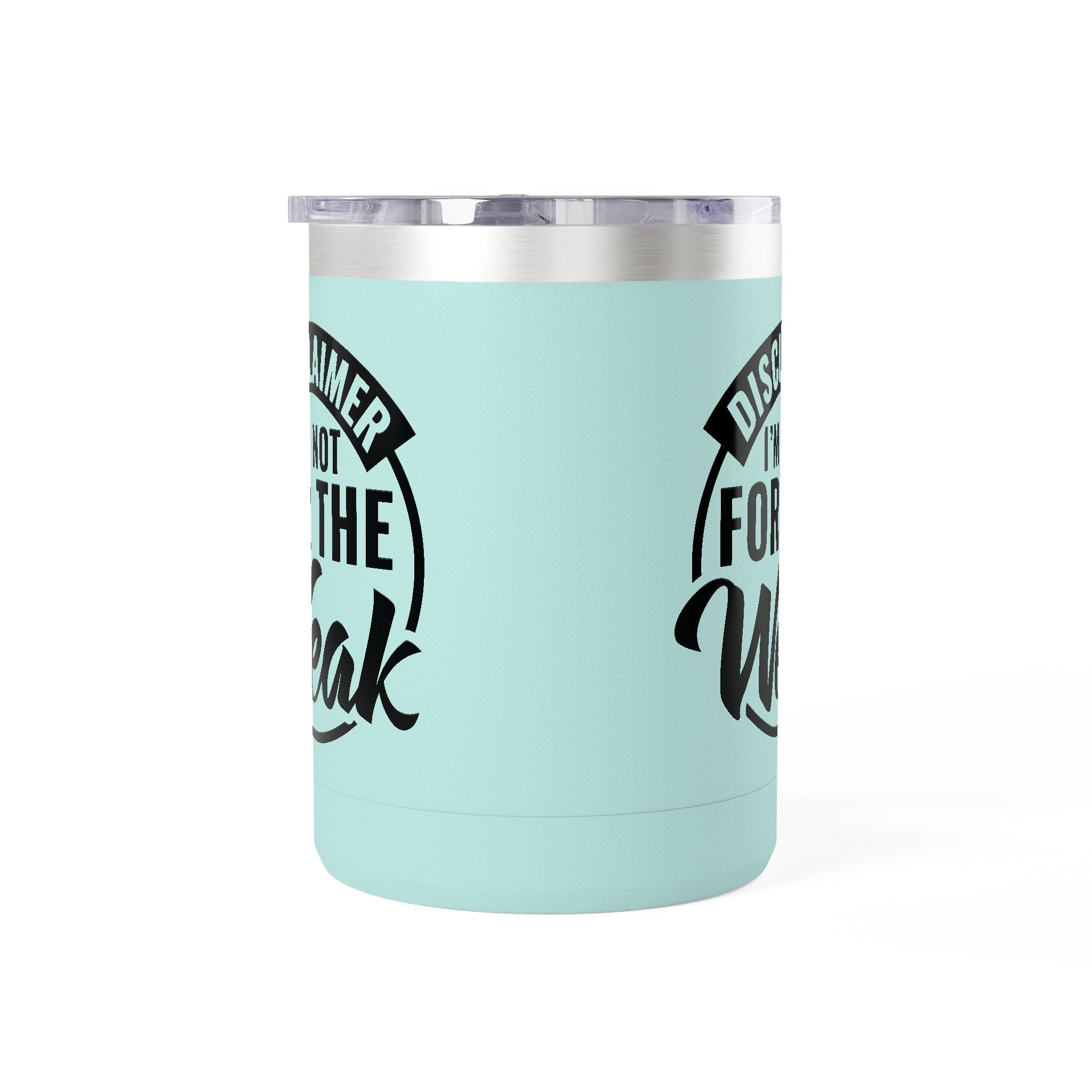 Tumbler Mug — "Disclaimer: I'm Not For The Weak" Insulated 15oz Travel Coffee Mug