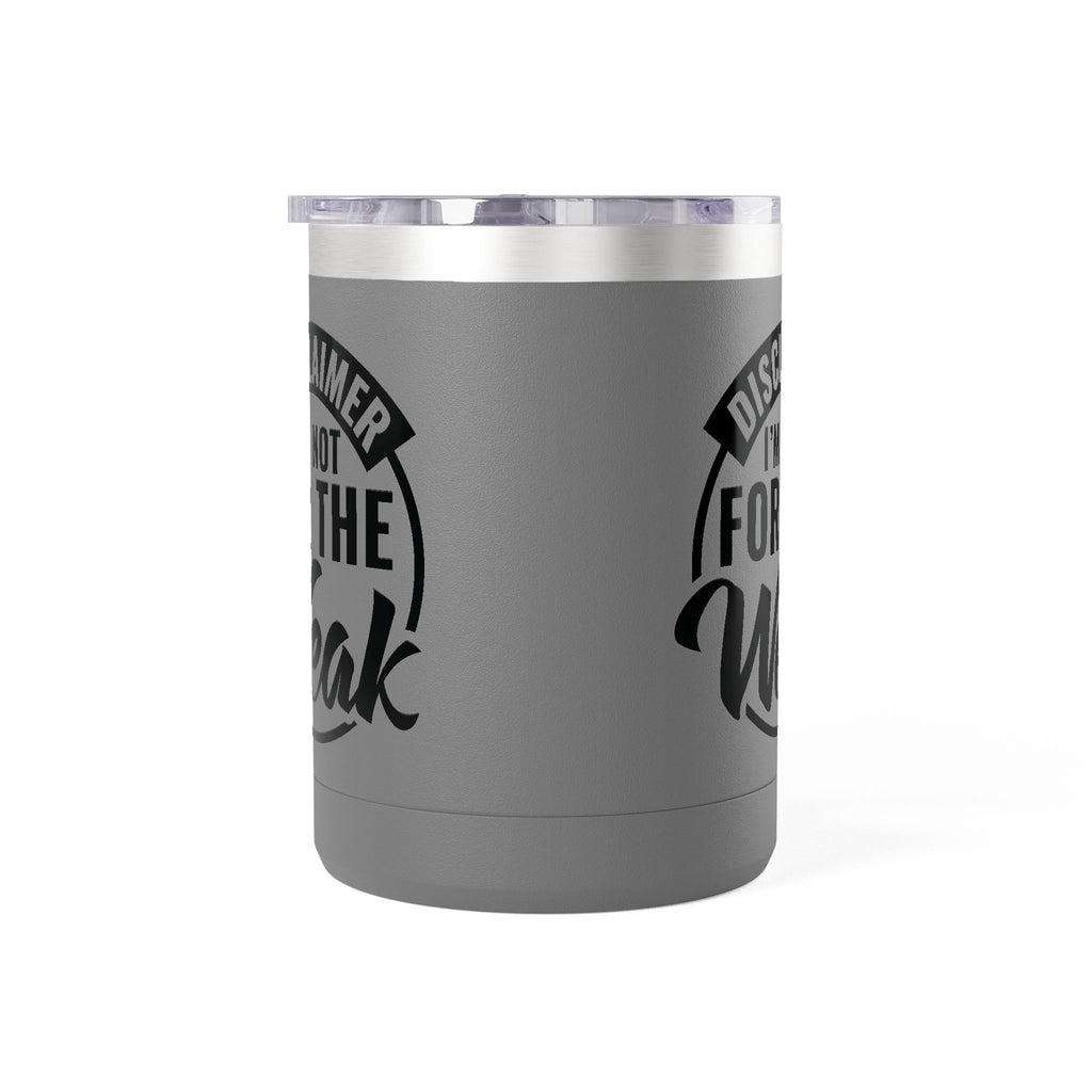 Tumbler Mug — "Disclaimer: I'm Not For The Weak" Insulated 15oz Travel Coffee Mug