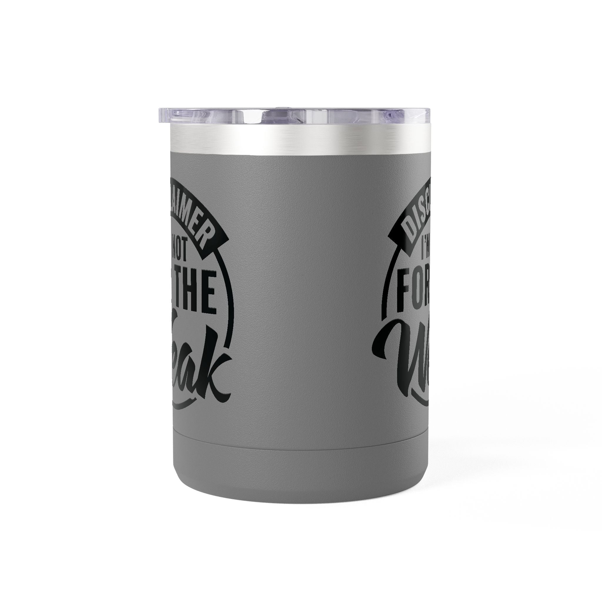 Tumbler Mug — "Disclaimer: I'm Not For The Weak" Insulated 15oz Travel Coffee Mug