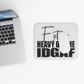 Mouse Pad — "Extra Heavy on the IDGAF" Black & White Desk Mat
