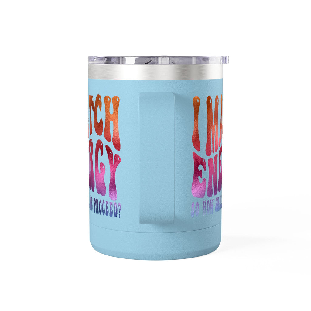 Travel Mug — "I Match Energy (So How Shall We Proceed?)" Gradient Retro Coffee Tumbler, 15oz