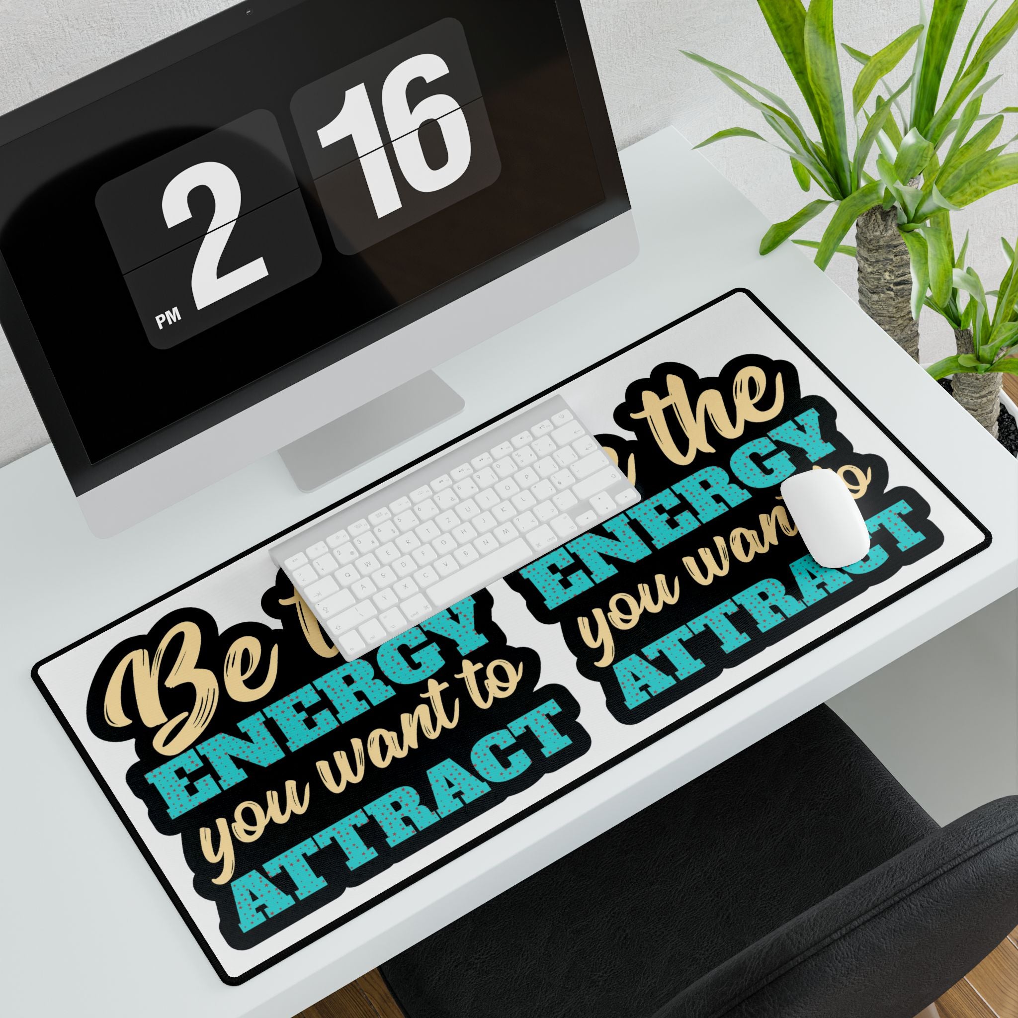 Desk Mat — "Be the Energy You Want to Attract" Inspirational Gaming/Office Mouse Pad