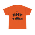 "DMV Thing" Unisex Heavy Cotton Tee, Perfect for DMV Lovers, Gifts for Friends, Casual Wear, Fun & Quirky T-Shirt, Everyday Style