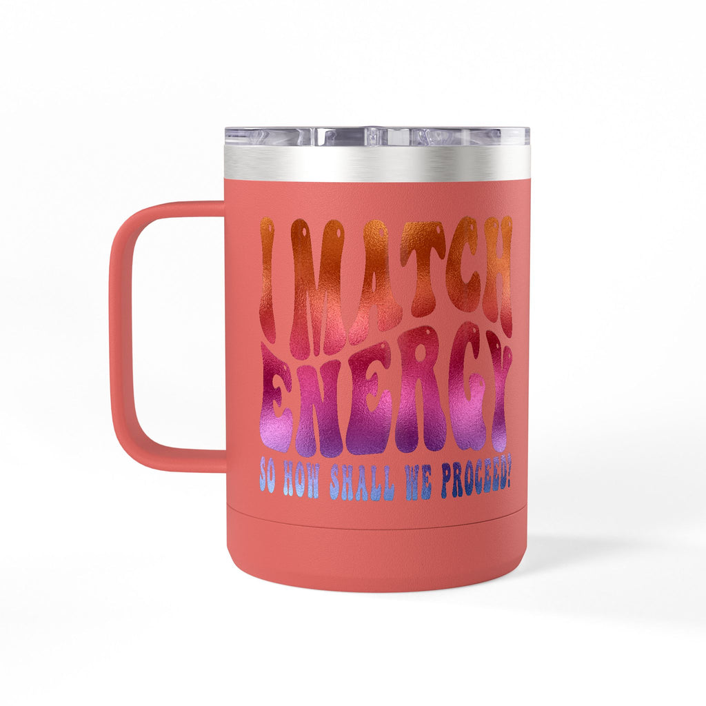 Travel Mug — "I Match Energy (So How Shall We Proceed?)" Gradient Retro Coffee Tumbler, 15oz