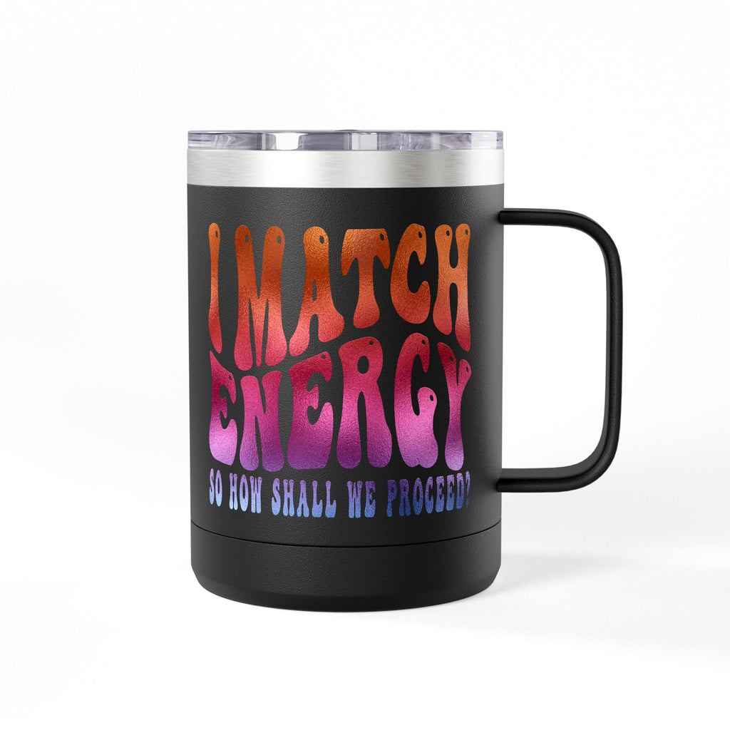 Travel Mug — "I Match Energy (So How Shall We Proceed?)" Gradient Retro Coffee Tumbler, 15oz