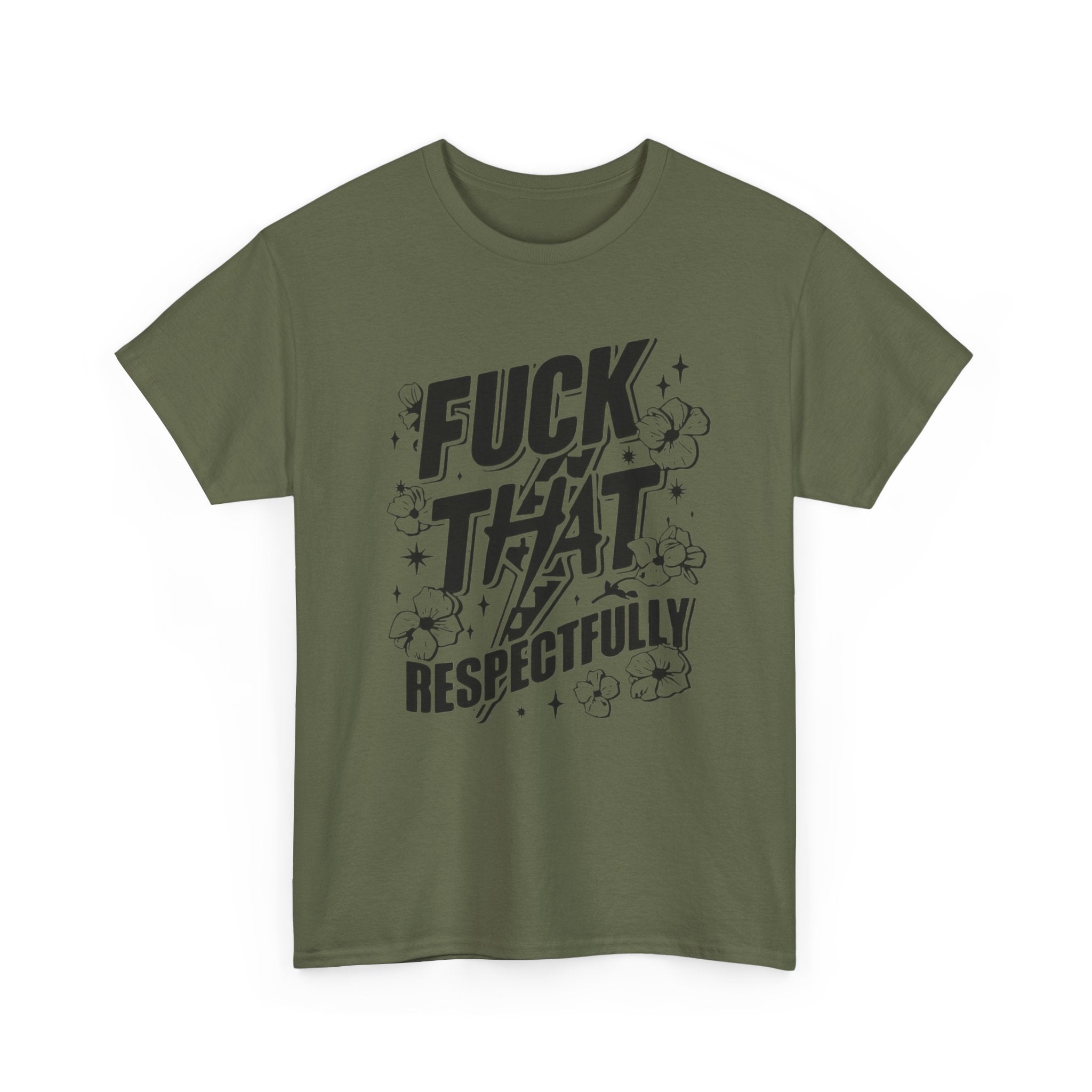 "Fuck That Respectfully" -Tee, Casual Wear, Gift for Friends, Humor Top, Everyday Comfort