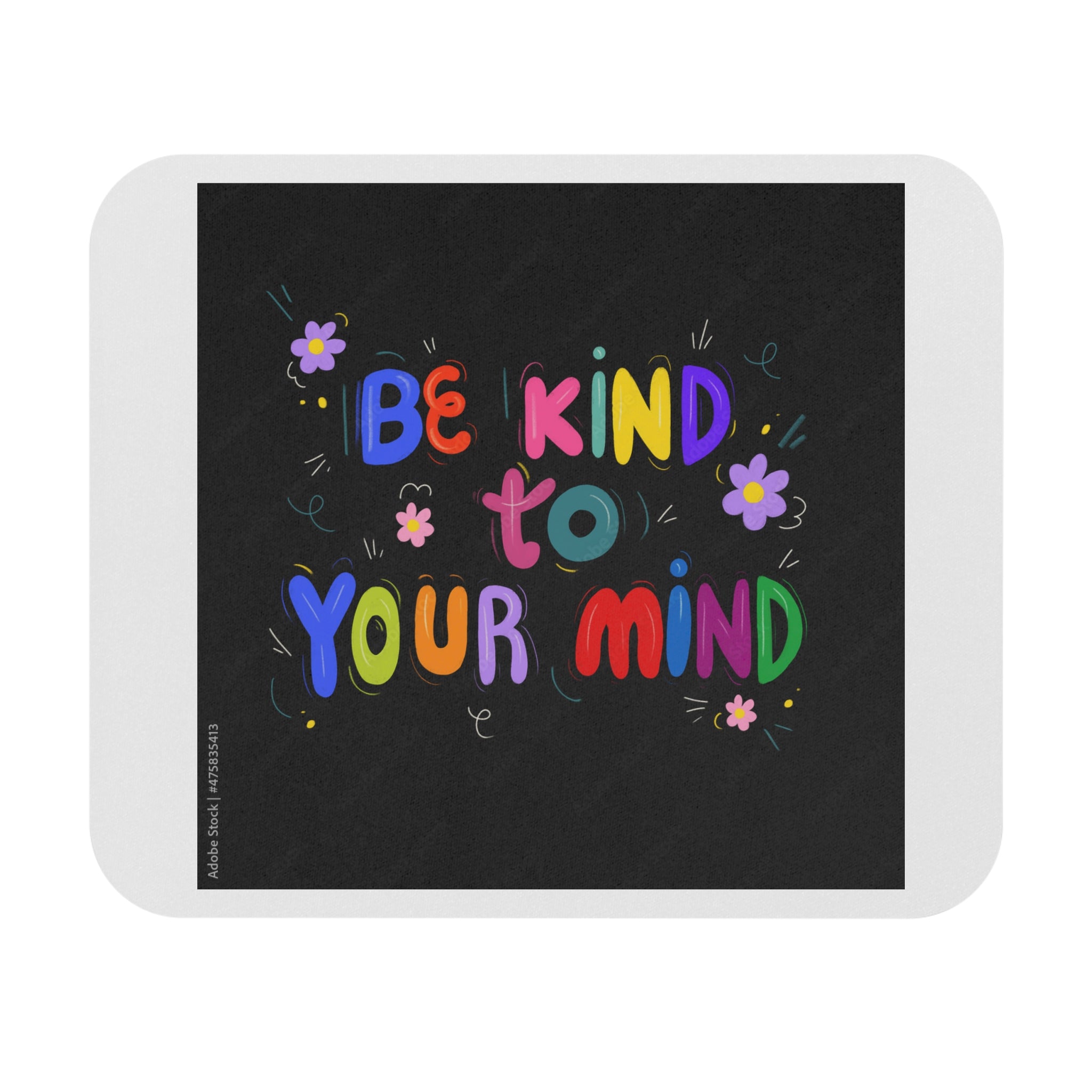 Be Kind to Your Mind Mouse Pad — Colorful Inspirational Desk Mat