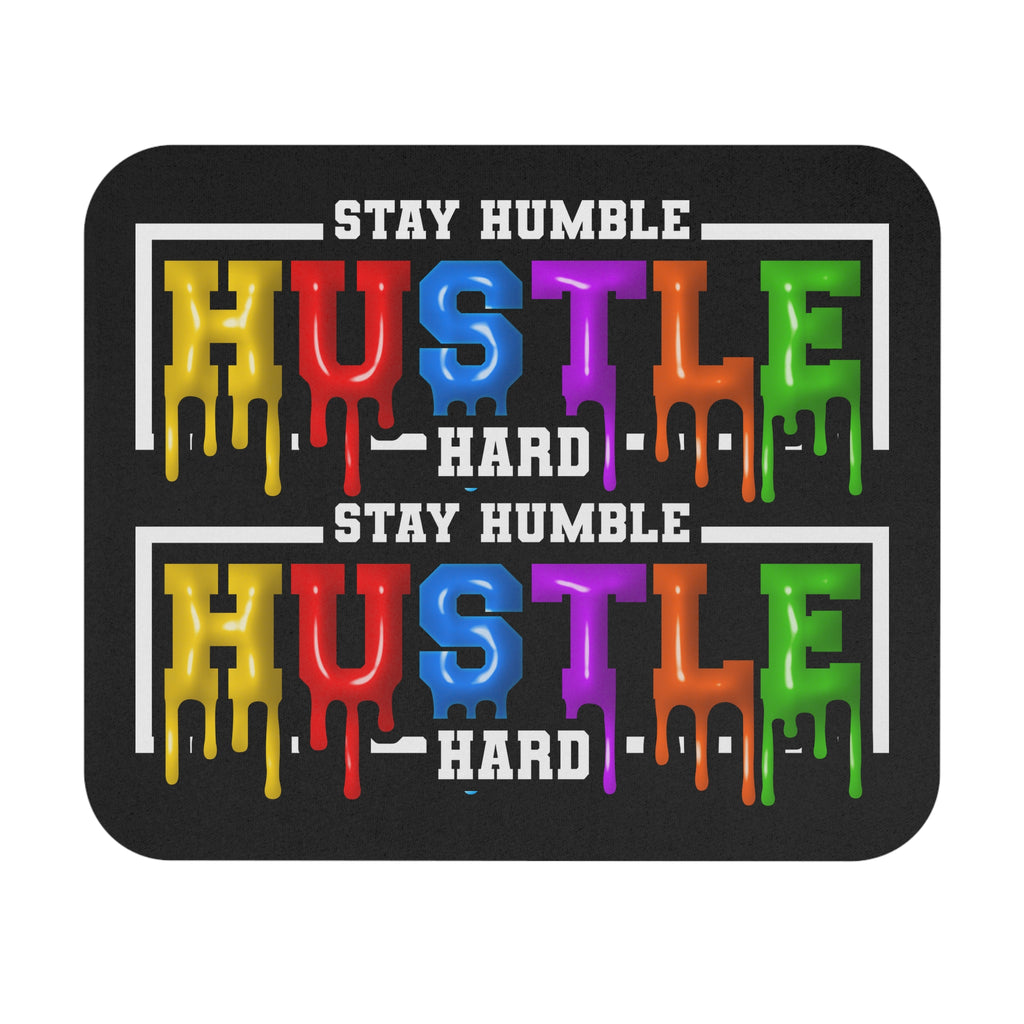 Stay Humble Hustle Hard Color Drip Mouse Pad — Motivational Desk Mat