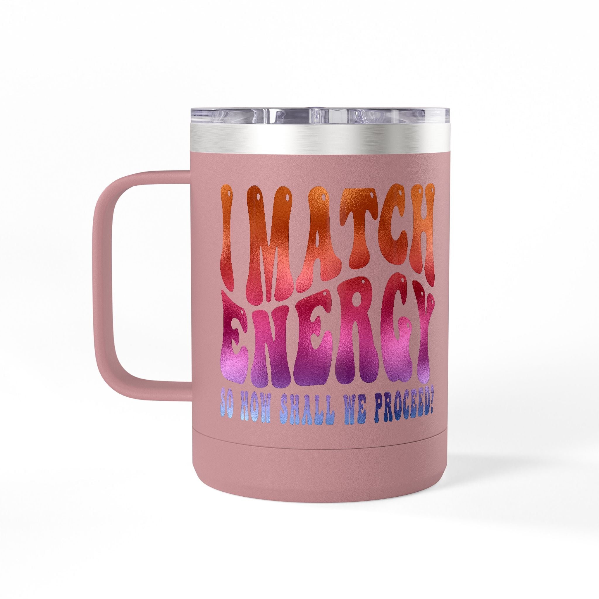 Travel Mug — "I Match Energy (So How Shall We Proceed?)" Gradient Retro Coffee Tumbler, 15oz