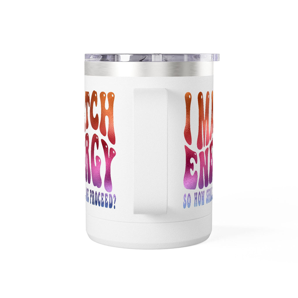 Travel Mug — "I Match Energy (So How Shall We Proceed?)" Gradient Retro Coffee Tumbler, 15oz
