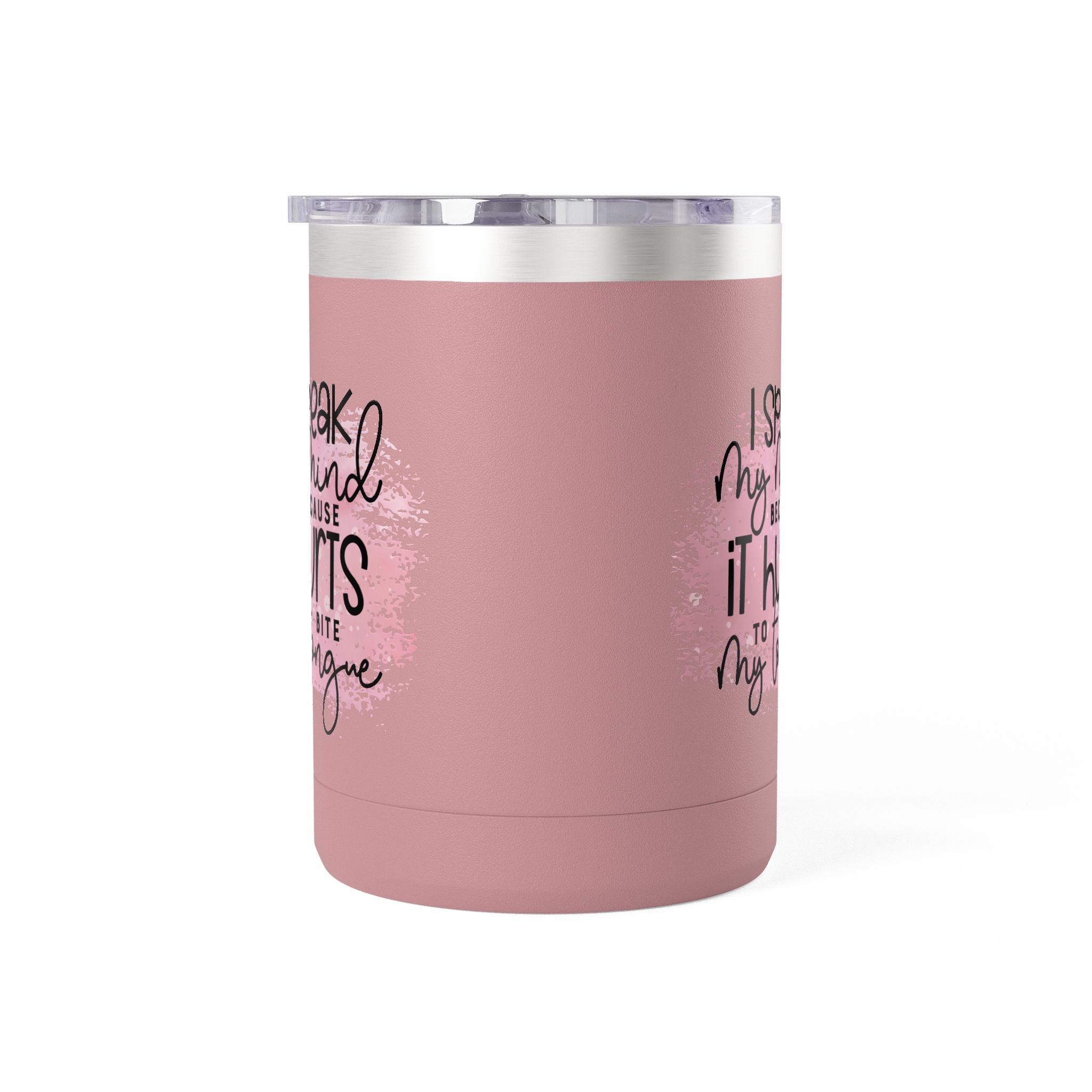 15oz Tumbler Mug — “I Speak My Mind Because It Hurts to Bite My Tongue” Inspirational Travel Coffee Cup