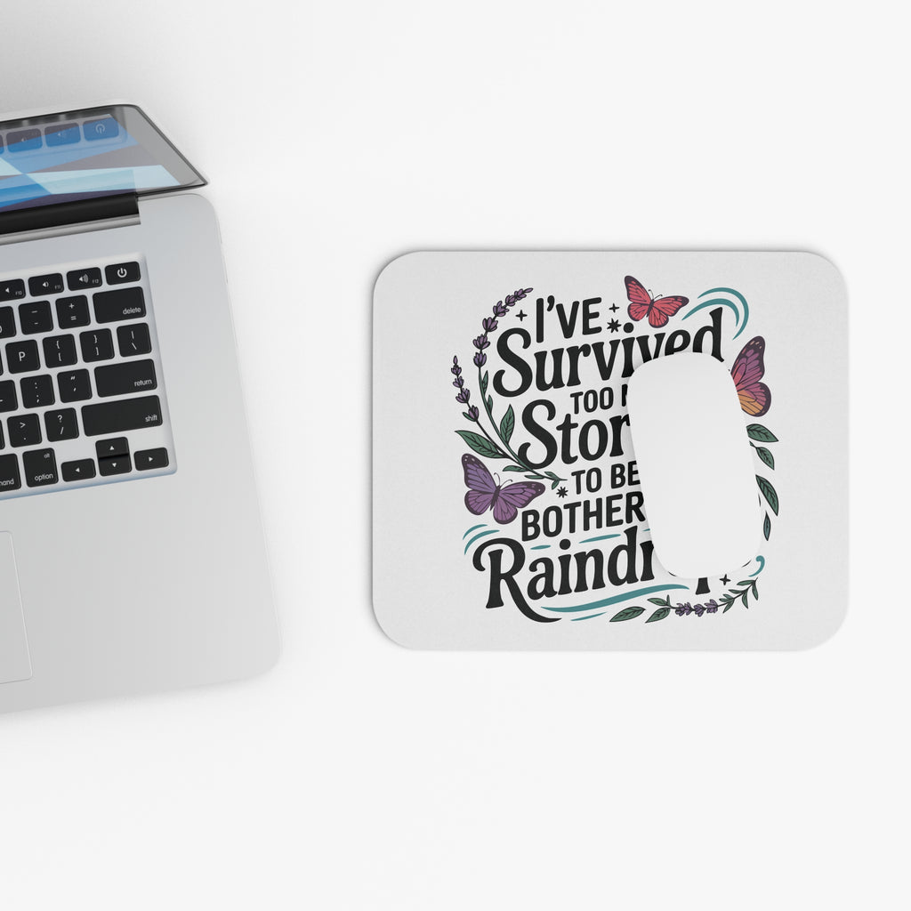 Mouse Pad — "I've Survived Too Many Storms to Be Bothered by Raindrops" Inspirational Desk Mat