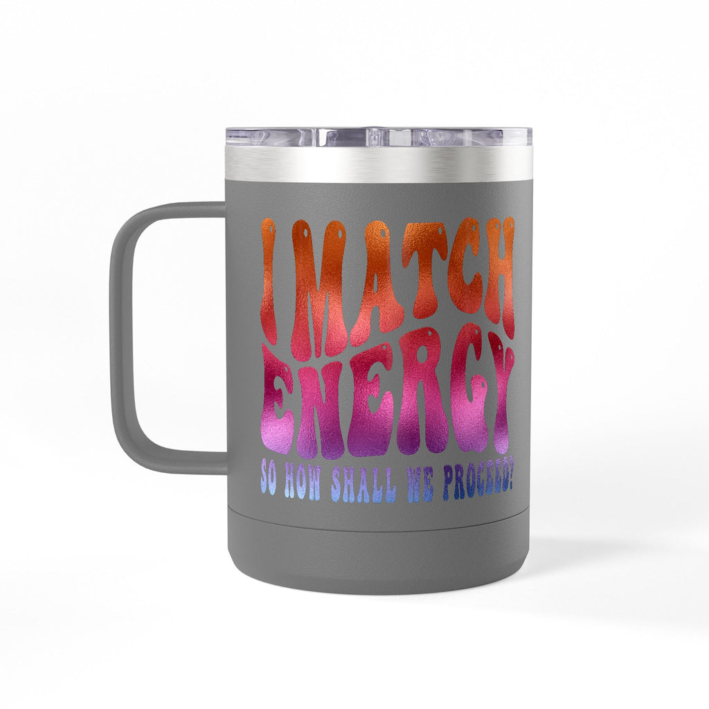 Travel Mug — "I Match Energy (So How Shall We Proceed?)" Gradient Retro Coffee Tumbler, 15oz