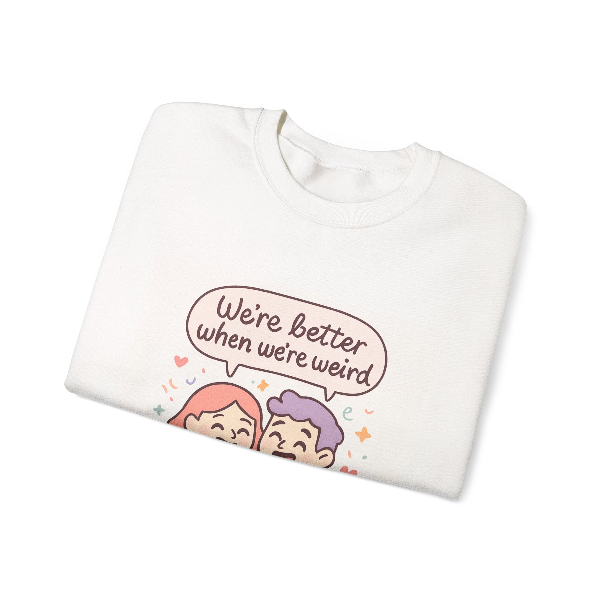 " We're better when we're Weird" Unisex Heavy Blend™ Crewneck Sweatshirt