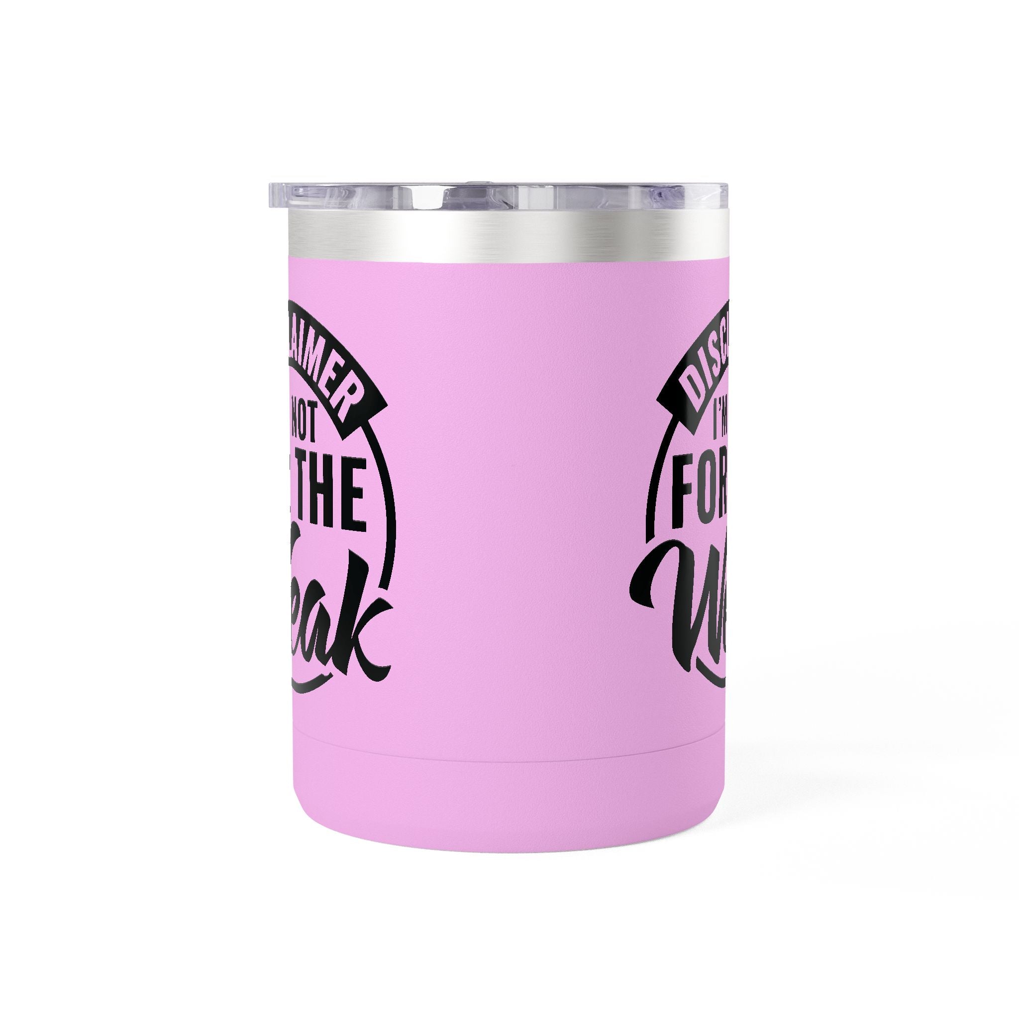 Tumbler Mug — "Disclaimer: I'm Not For The Weak" Insulated 15oz Travel Coffee Mug