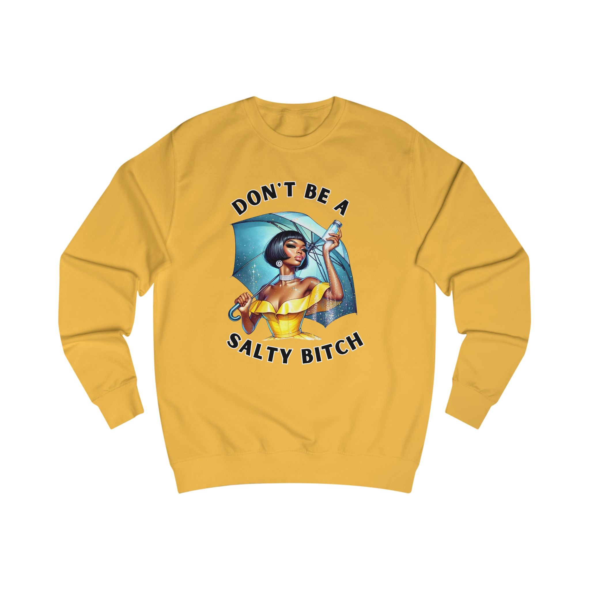 "Don't Be a Salty Bitch" Sweatshirt, Comfy Casual Wear, Gift for Friends, Funny Sweatshirt, Cute Apparel