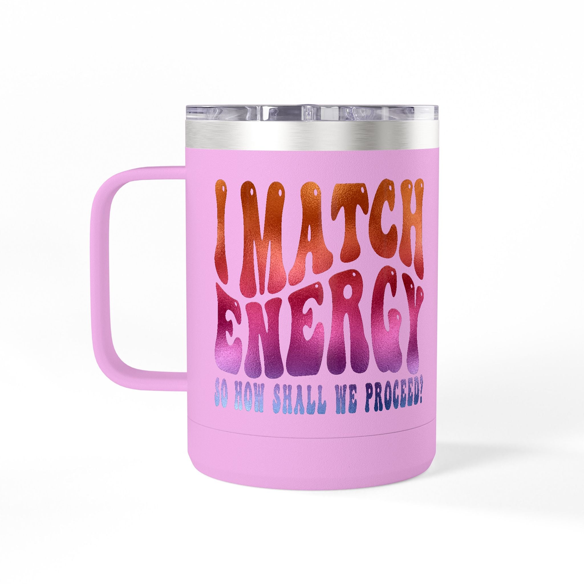 Travel Mug — "I Match Energy (So How Shall We Proceed?)" Gradient Retro Coffee Tumbler, 15oz