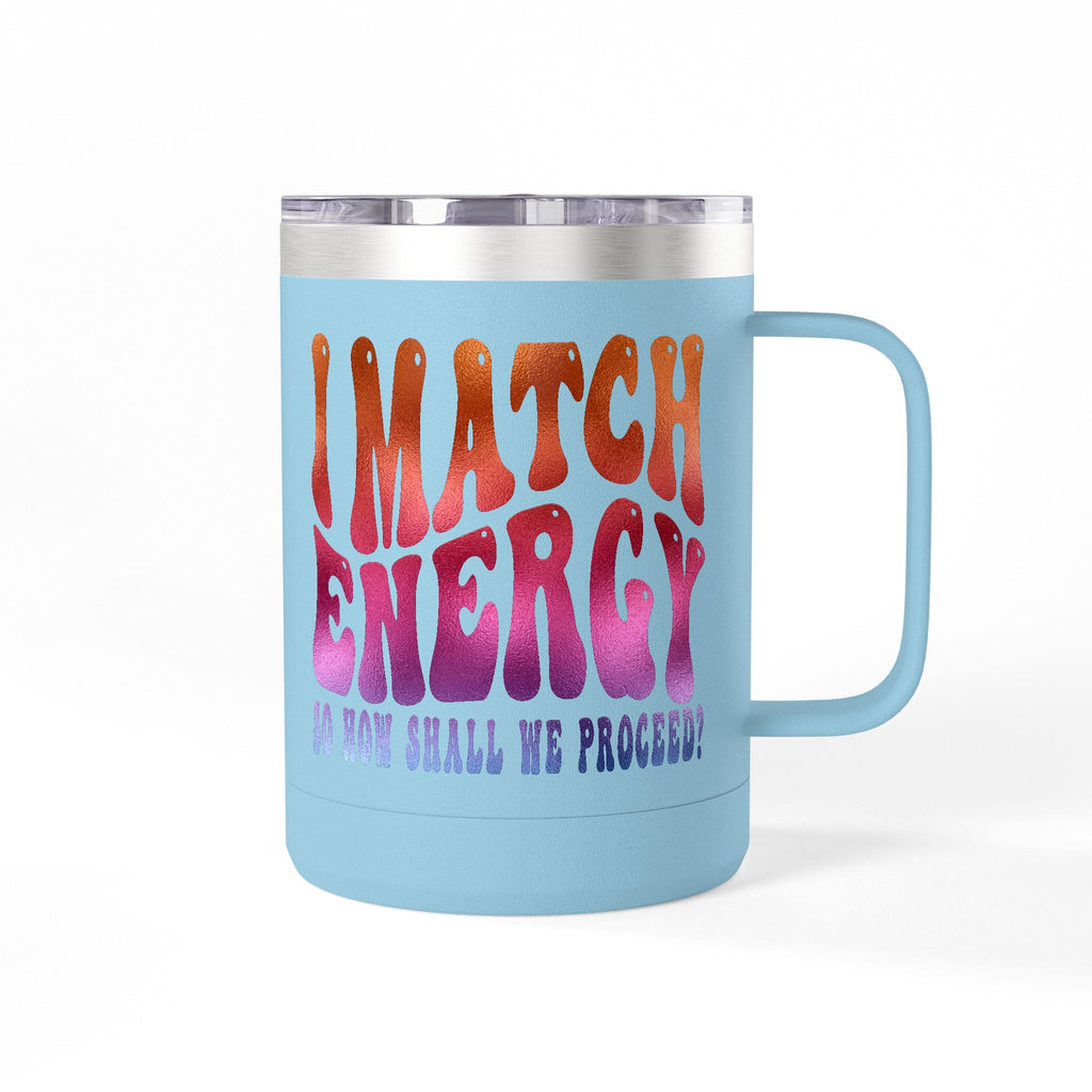 Travel Mug — "I Match Energy (So How Shall We Proceed?)" Gradient Retro Coffee Tumbler, 15oz
