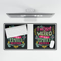 Limited Edition Funny Desk Mat — “I’m Not Weird I’m A Limited Edition” Decorative Desk Pad
