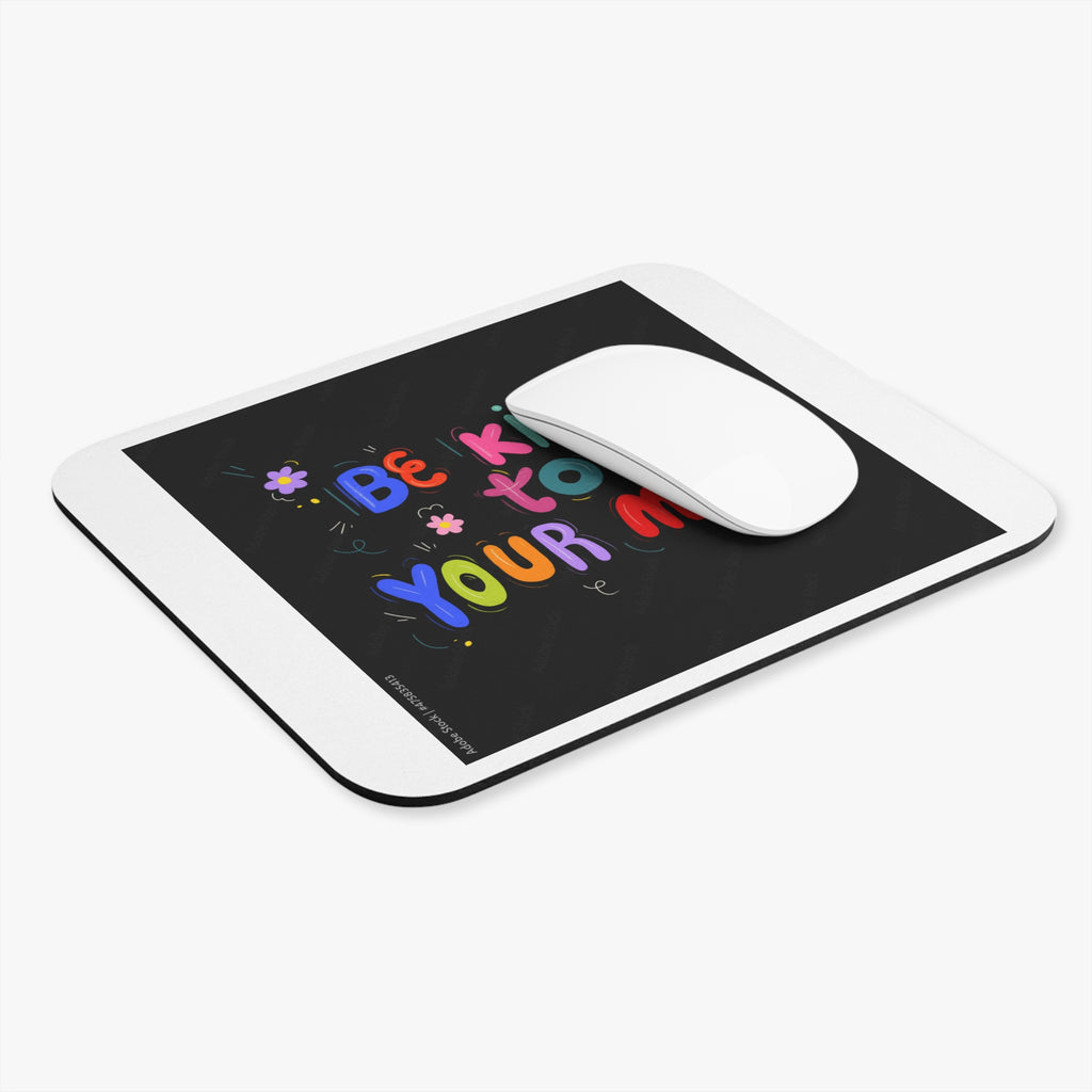 Be Kind to Your Mind Mouse Pad — Colorful Inspirational Desk Mat