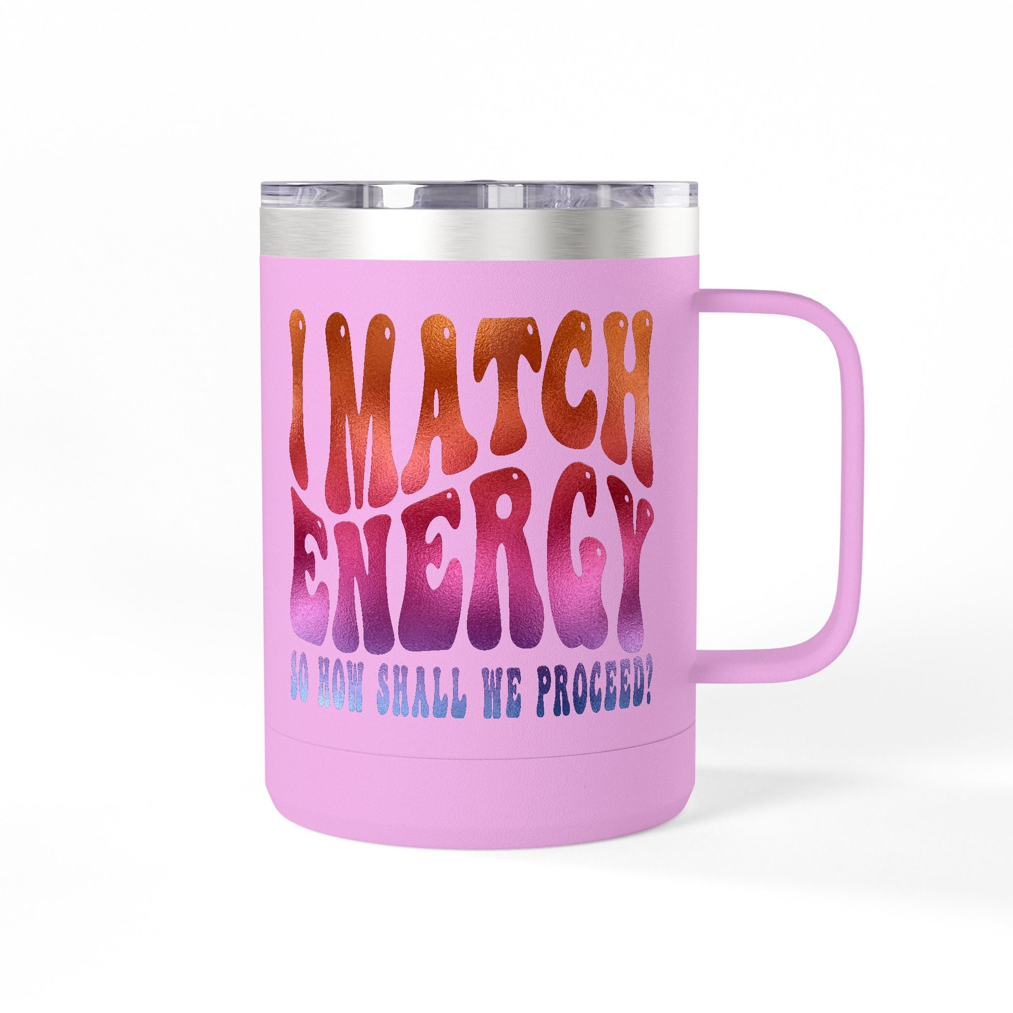 Travel Mug — "I Match Energy (So How Shall We Proceed?)" Gradient Retro Coffee Tumbler, 15oz