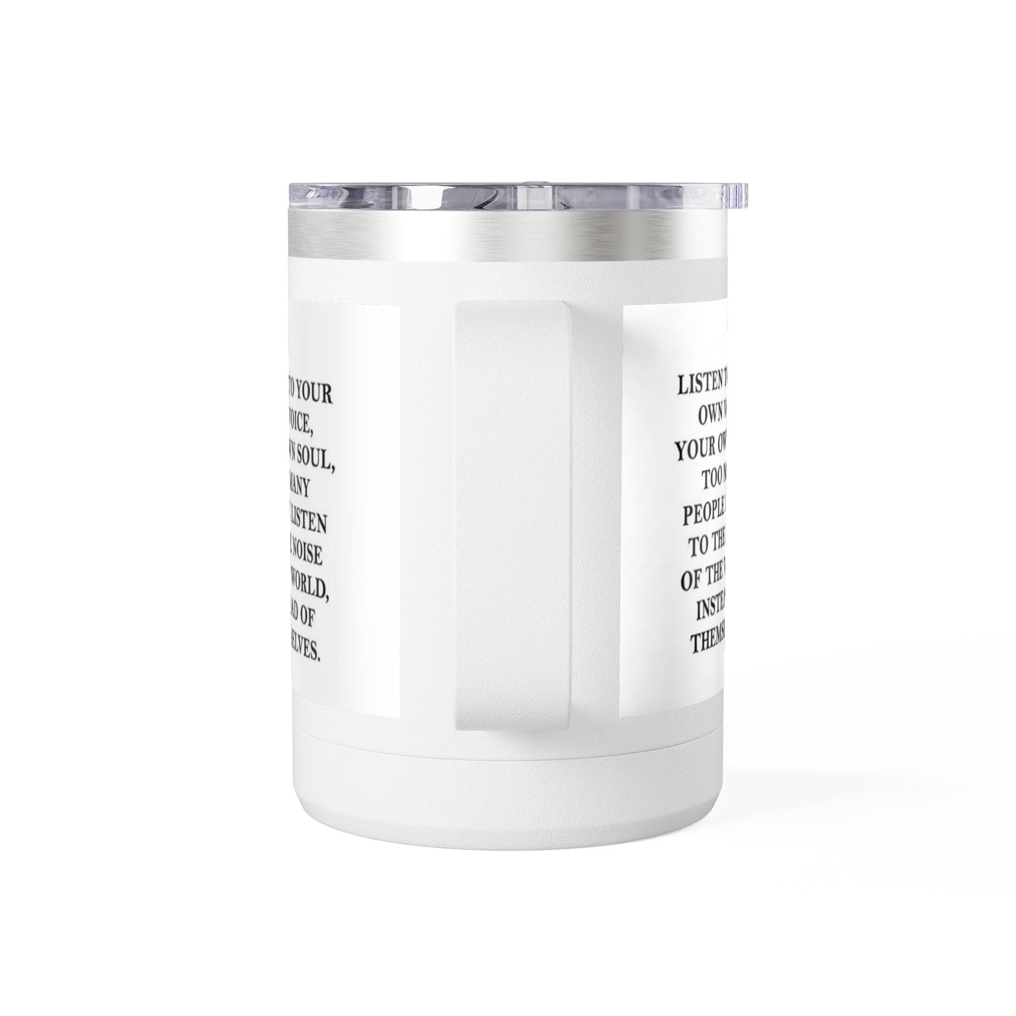 15oz Inspirational Coffee Tumbler – “Listen to Your Own Voice” Motivational Mug