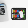 Stay Humble Hustle Hard Color Drip Mouse Pad — Motivational Desk Mat