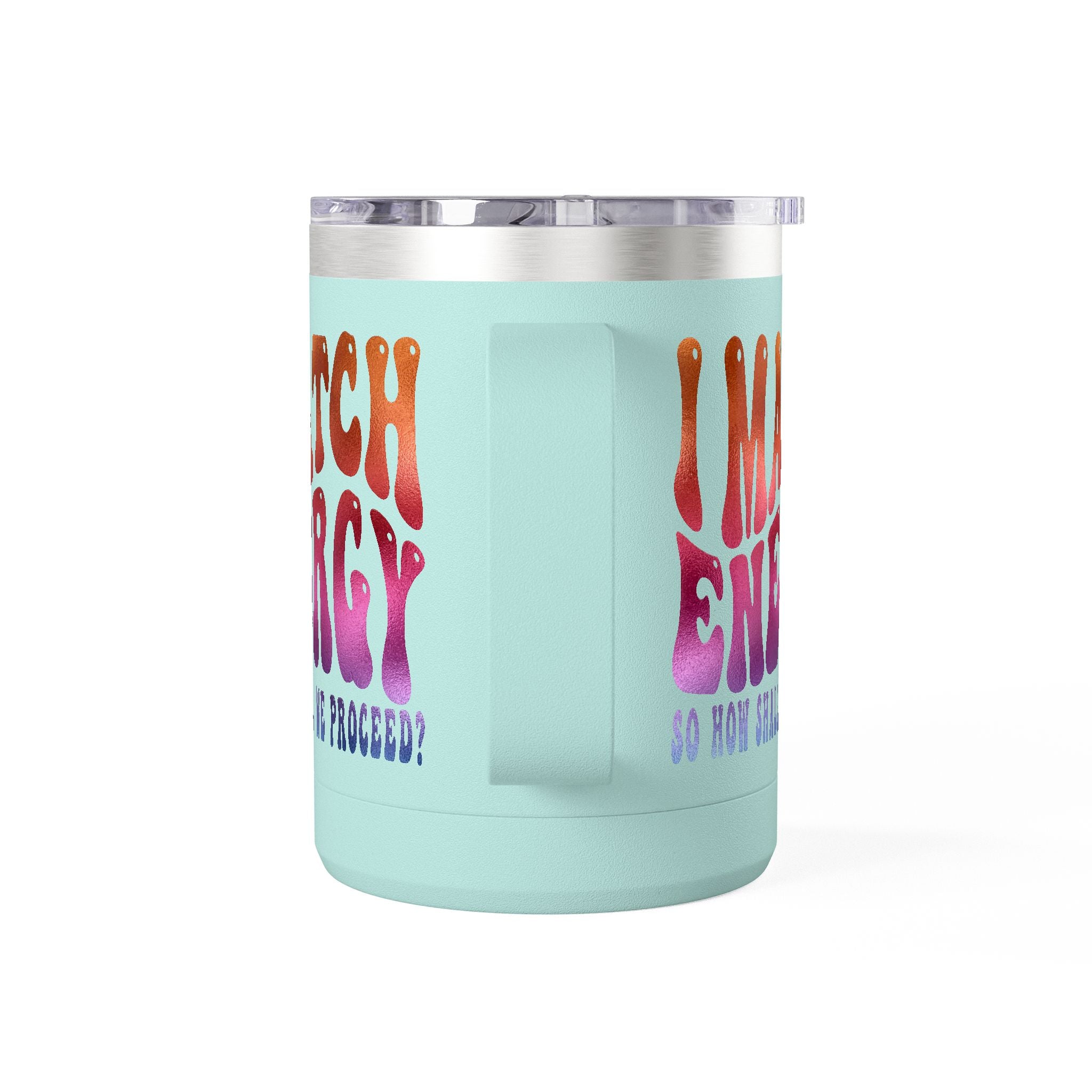 Travel Mug — "I Match Energy (So How Shall We Proceed?)" Gradient Retro Coffee Tumbler, 15oz