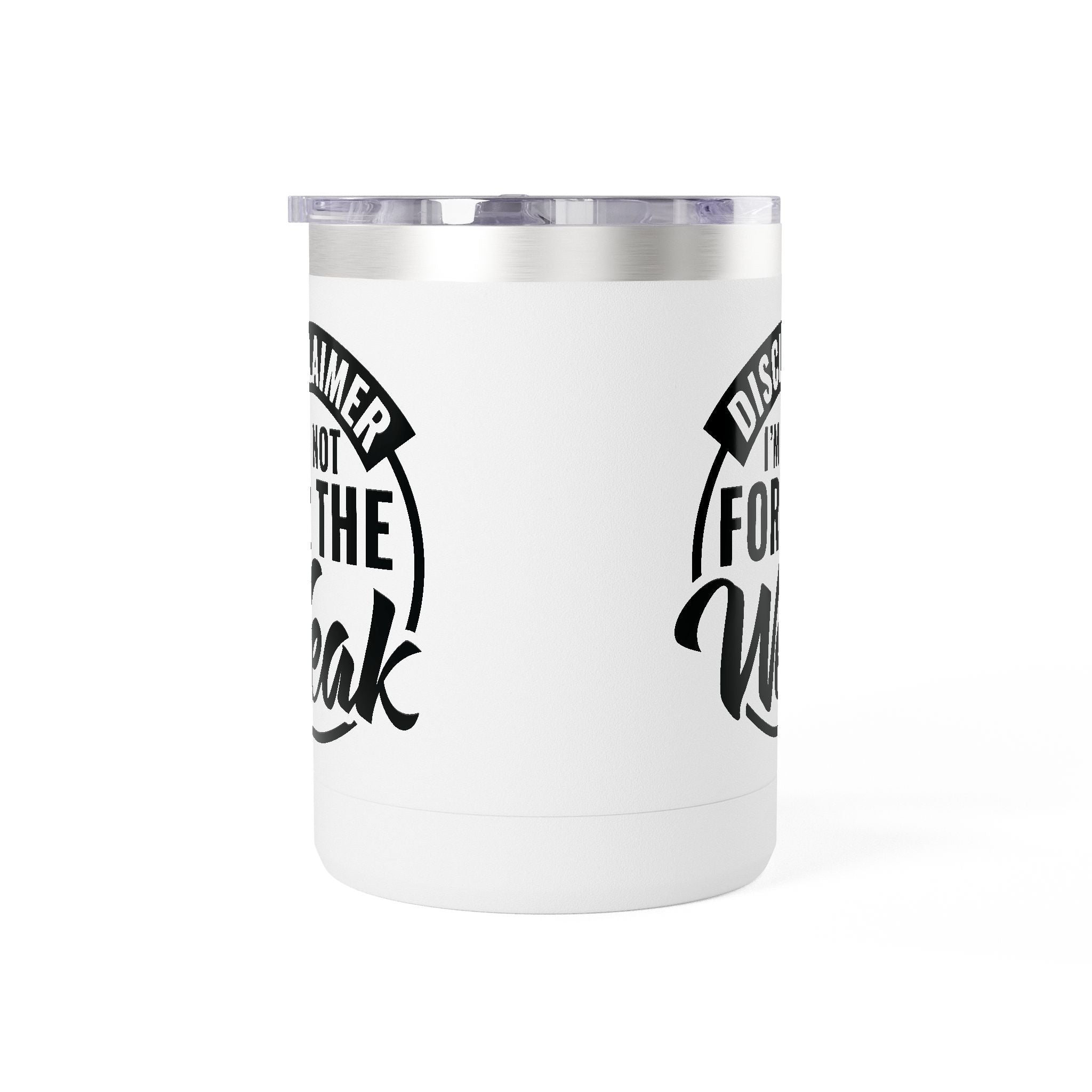 Tumbler Mug — "Disclaimer: I'm Not For The Weak" Insulated 15oz Travel Coffee Mug