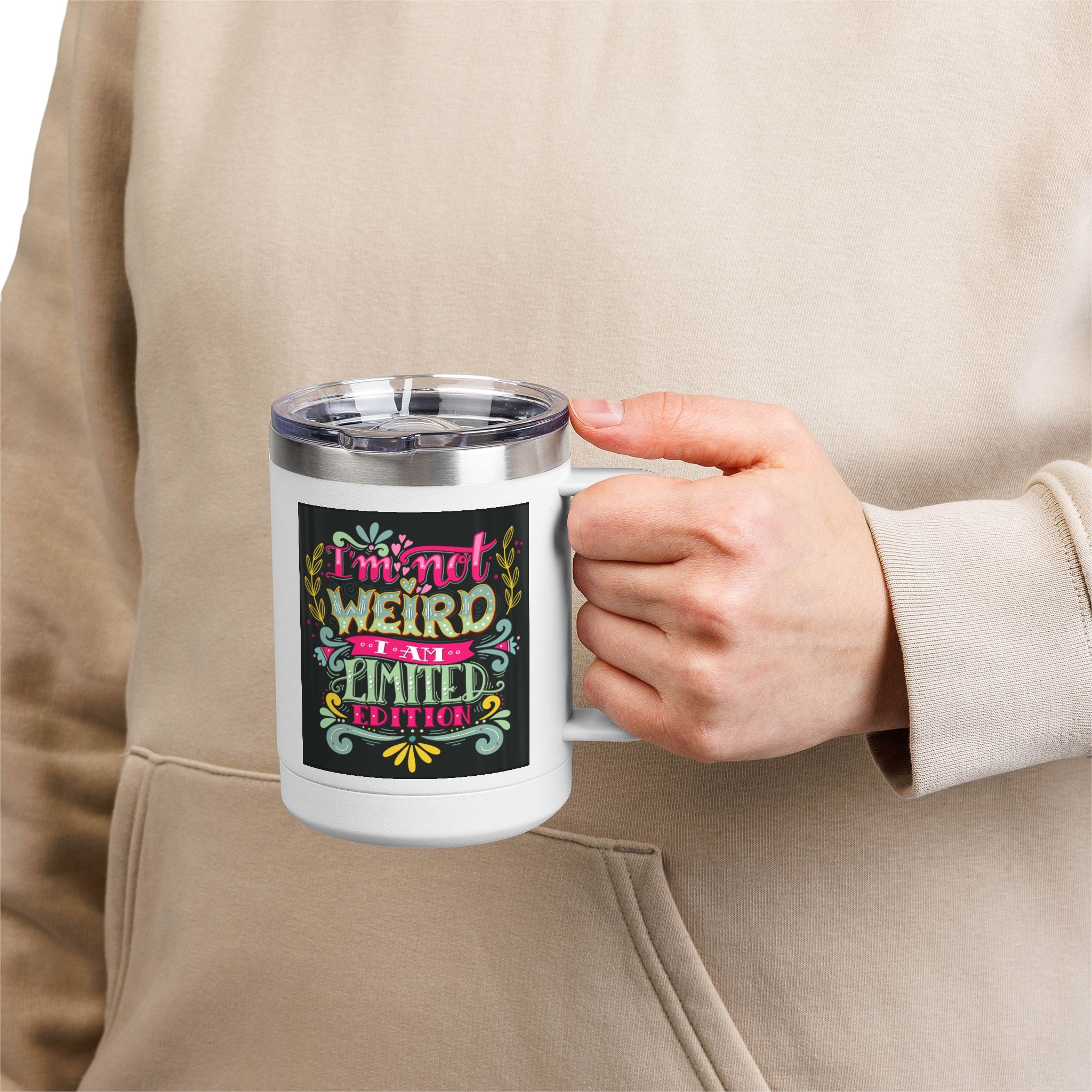 Limited Edition Coffee Mug Tumbler – "I'm Not Weird, I'm a Limited Edition"