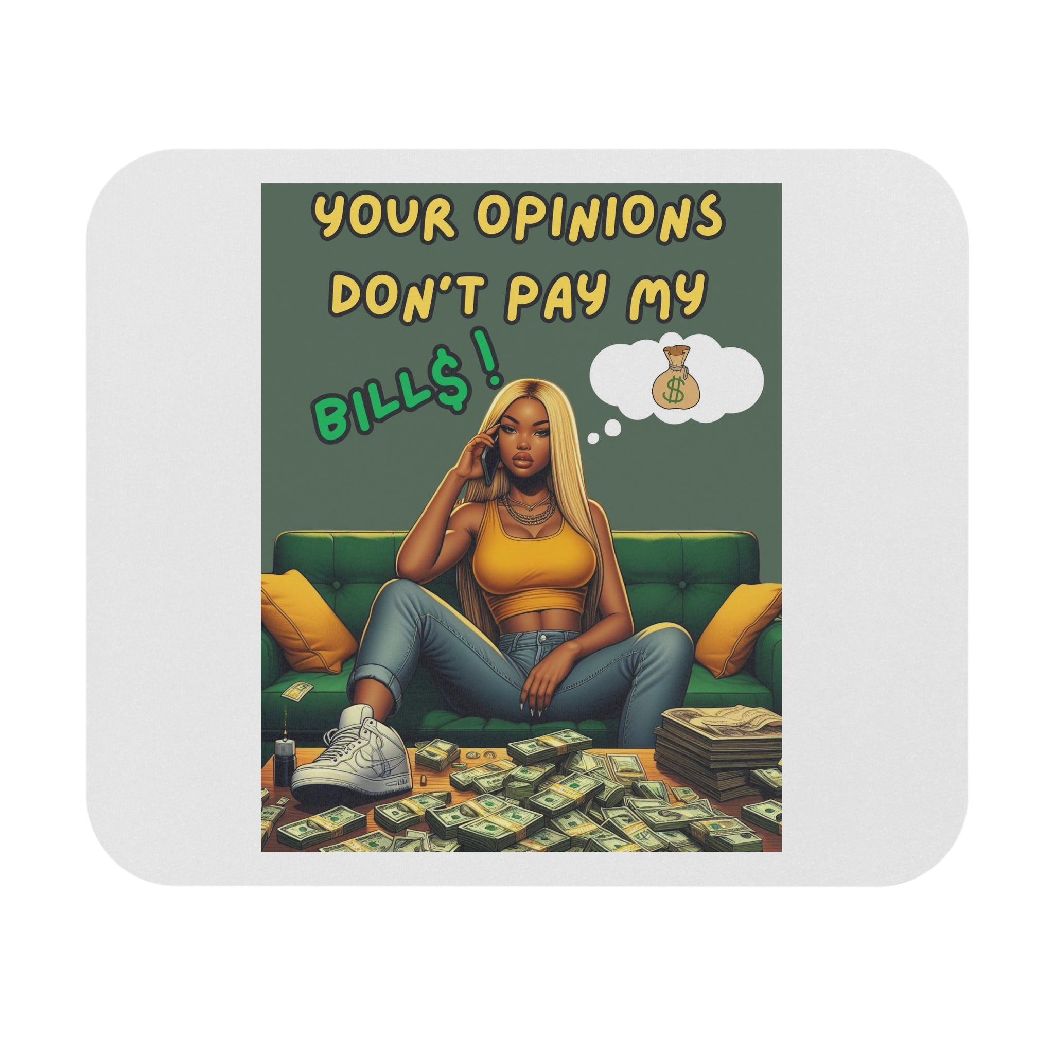 Mouse Pad — "Your Opinions Don't Pay My Bills" Motivational Desk Mat