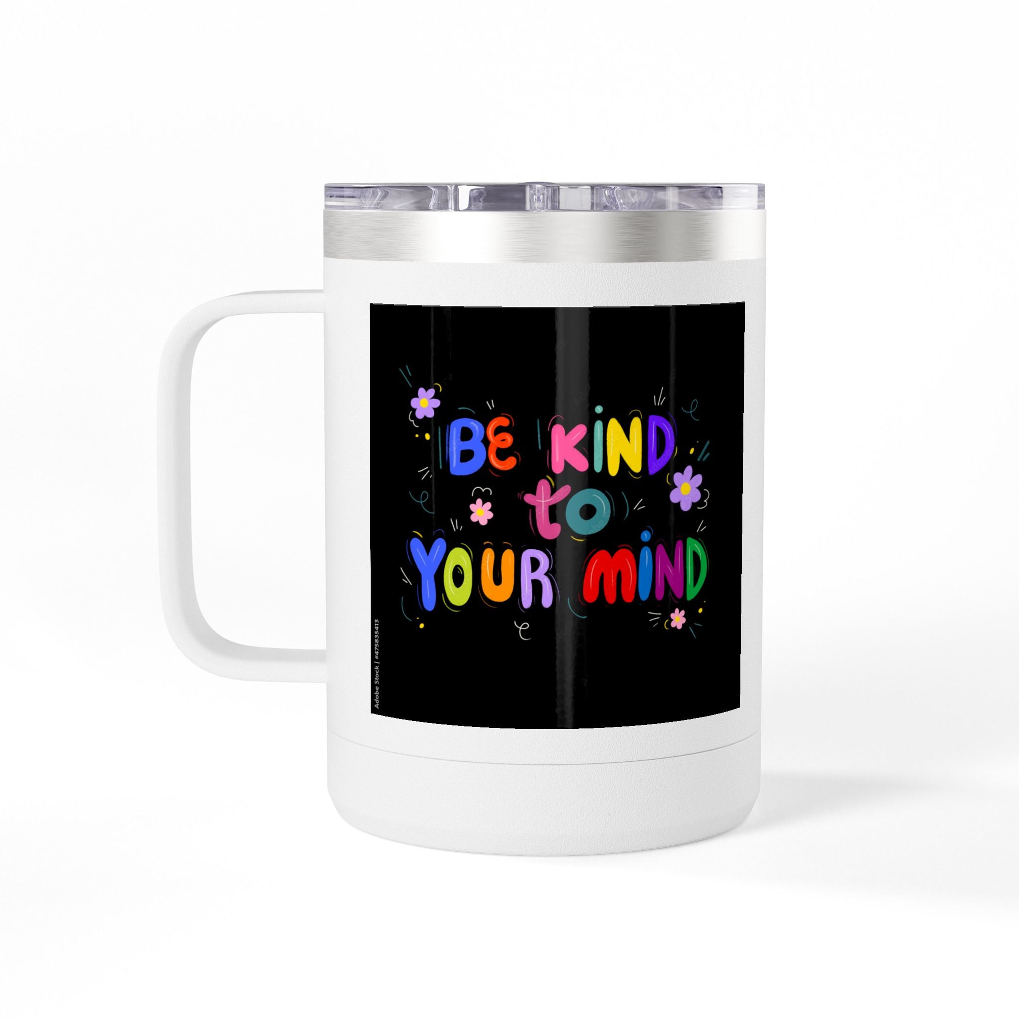Be Kind to Your Mind 15oz Insulated Coffee Tumbler