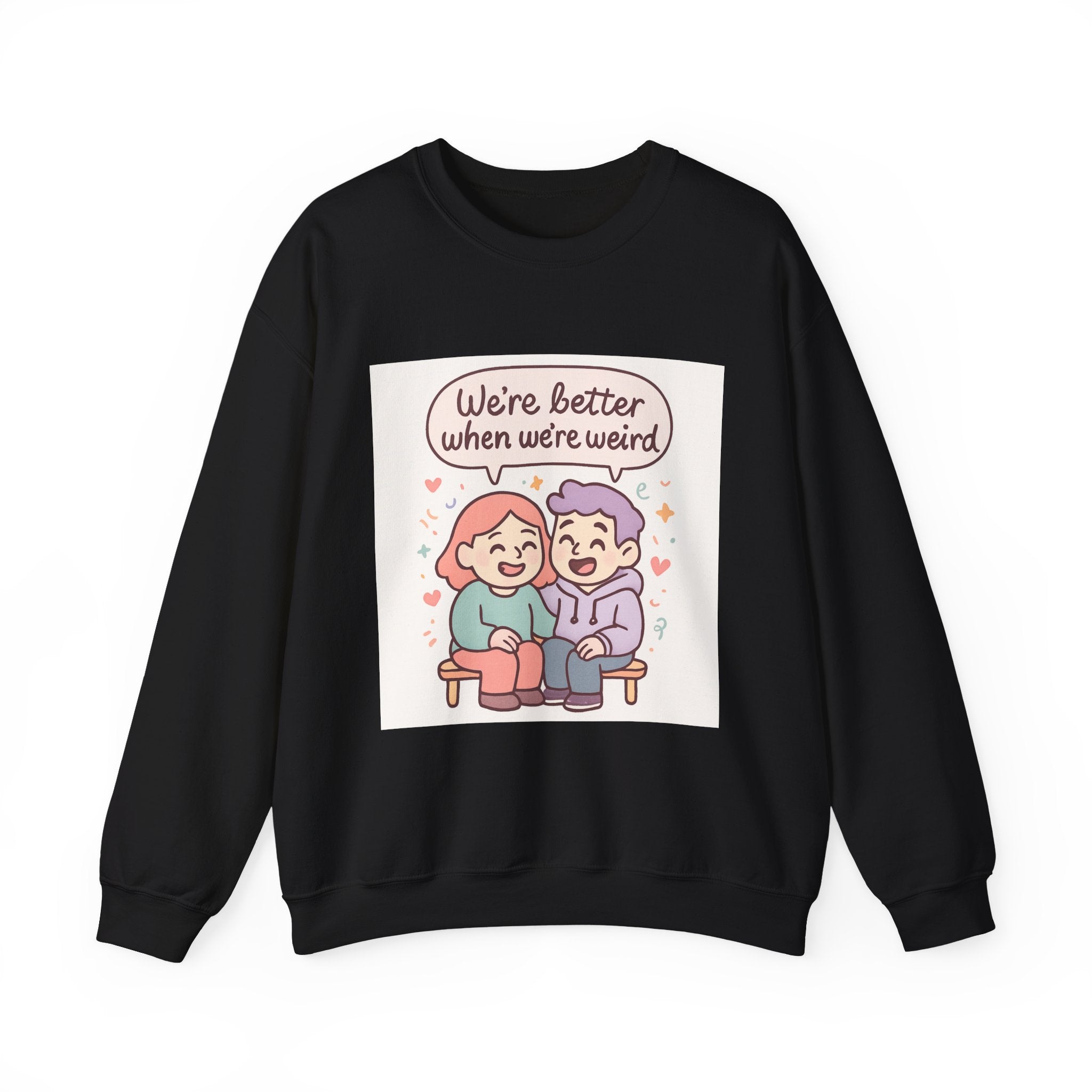 " We're better when we're Weird" Unisex Heavy Blend™ Crewneck Sweatshirt