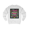 "Weird Limited addition" Unisex Sweatshirt, Fun Sweatshirt for Unique Souls, Gift for Friends, Casual Wear, Holiday Apparel