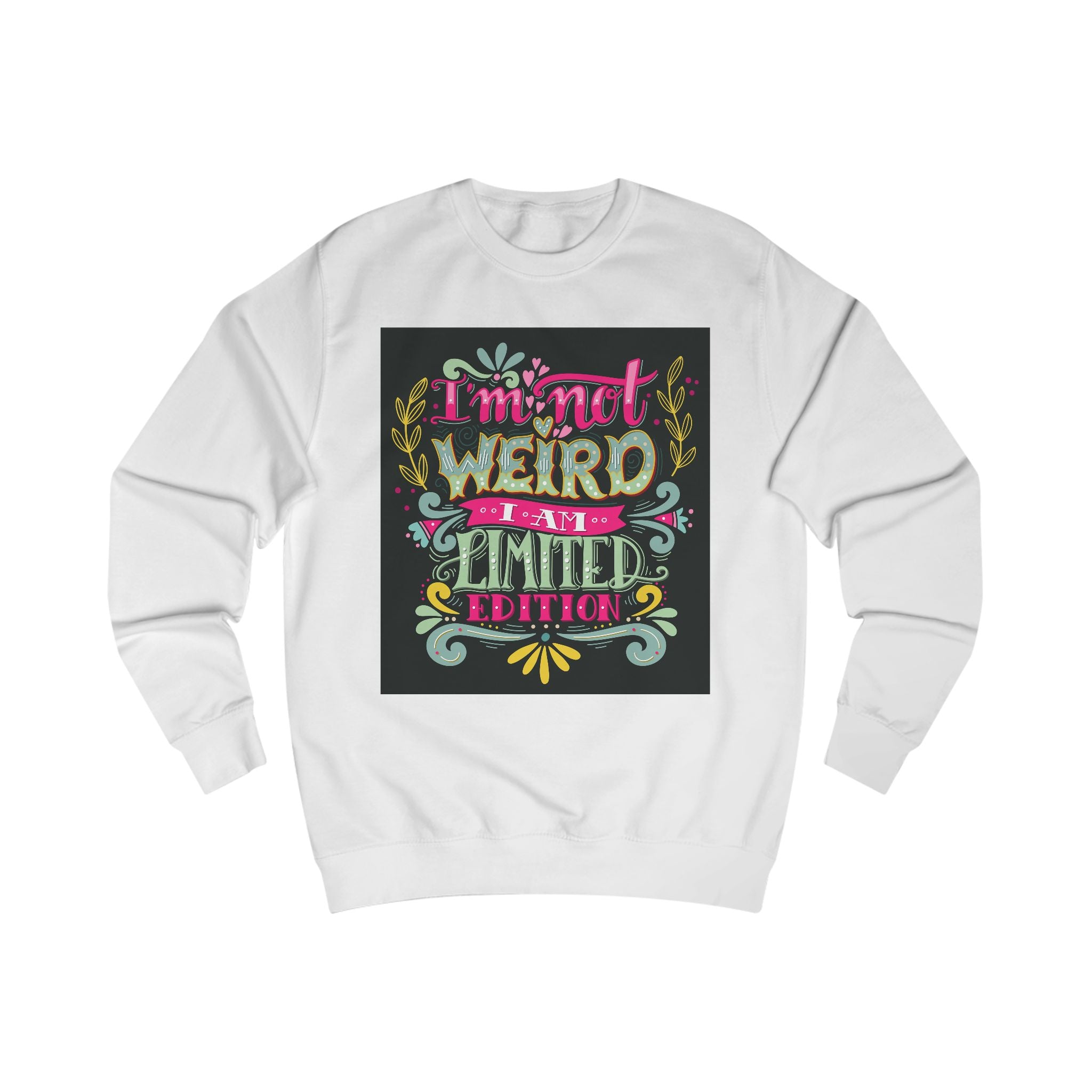 "Weird Limited addition" Unisex Sweatshirt, Fun Sweatshirt for Unique Souls, Gift for Friends, Casual Wear, Holiday Apparel