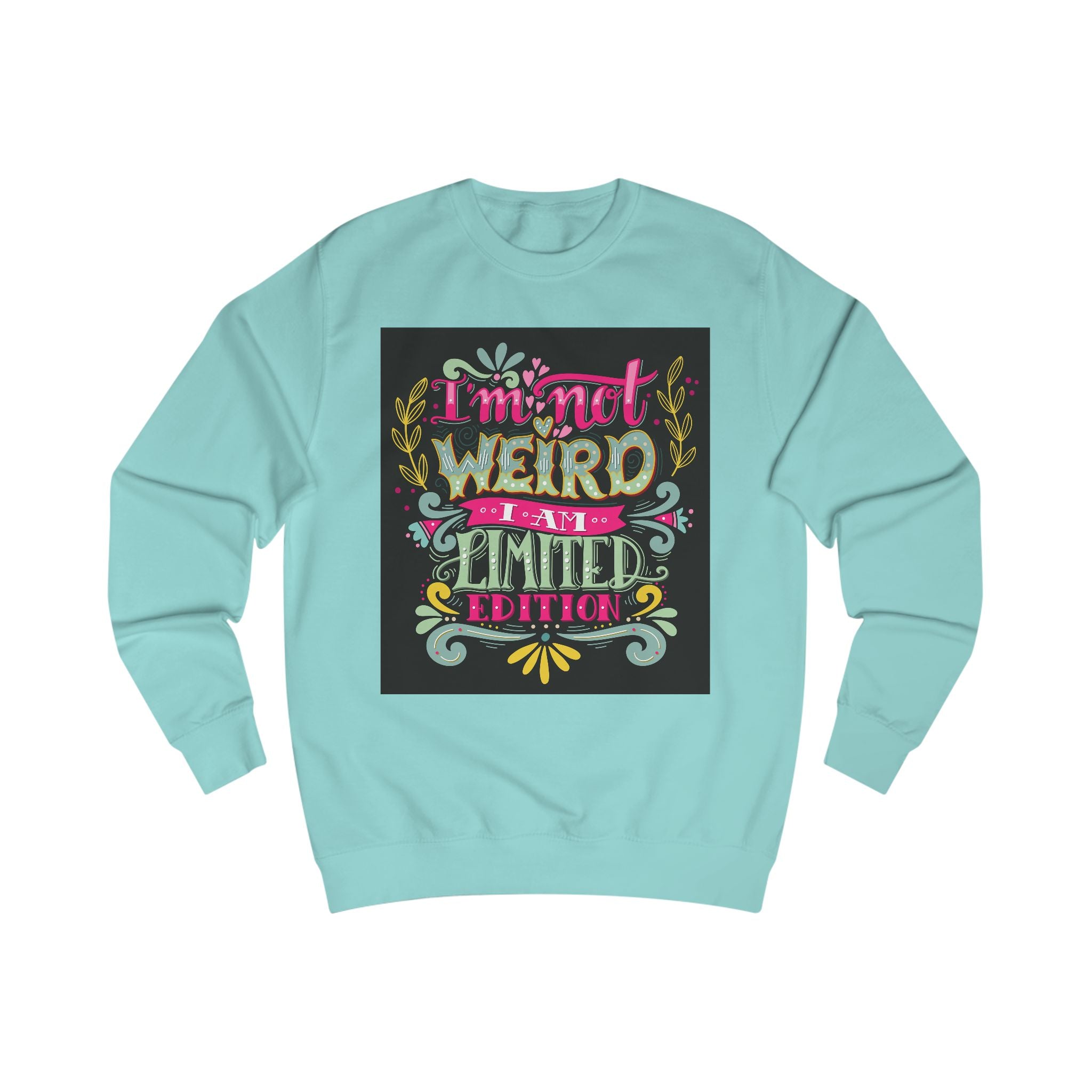 "Weird Limited addition" Unisex Sweatshirt, Fun Sweatshirt for Unique Souls, Gift for Friends, Casual Wear, Holiday Apparel