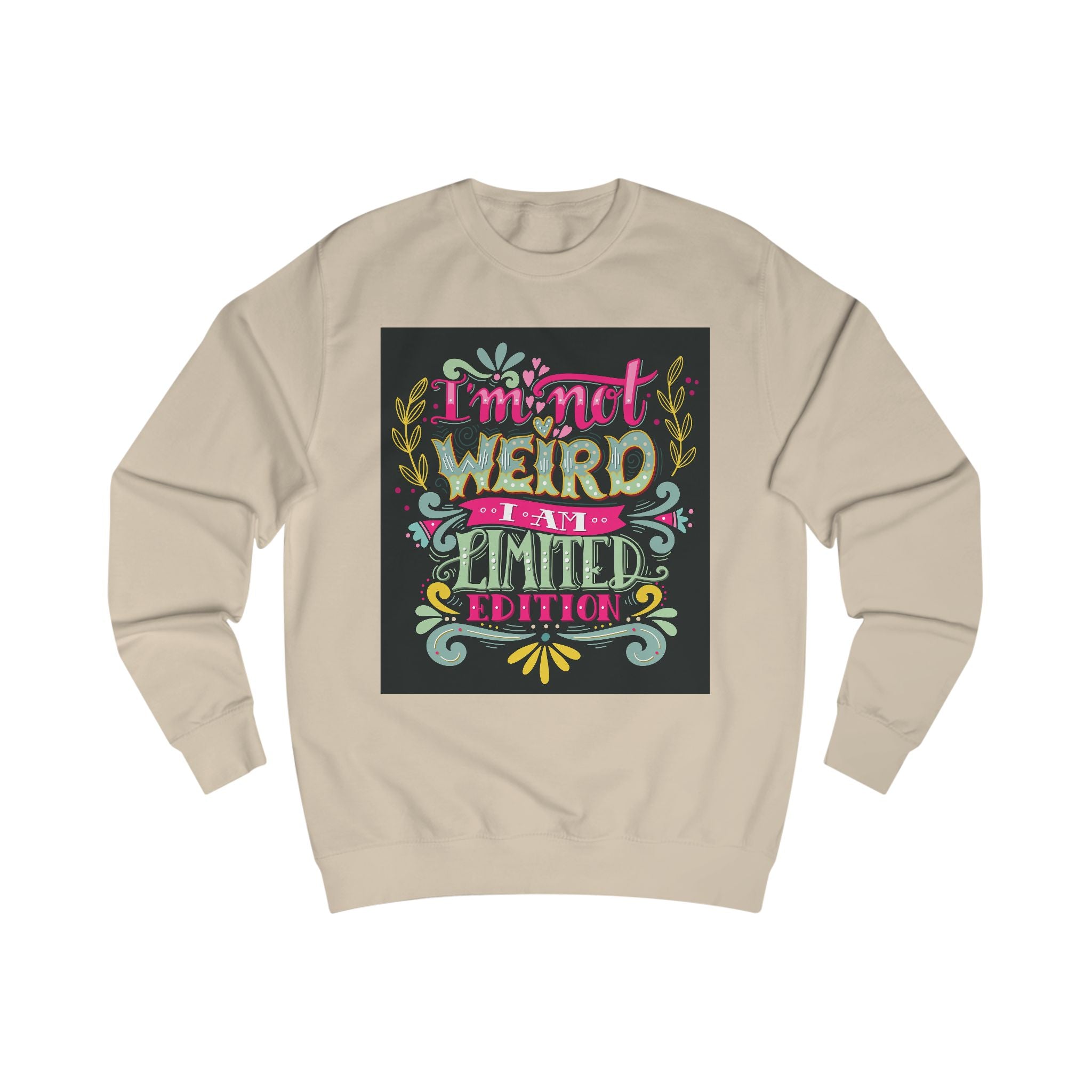 "Weird Limited addition" Unisex Sweatshirt, Fun Sweatshirt for Unique Souls, Gift for Friends, Casual Wear, Holiday Apparel