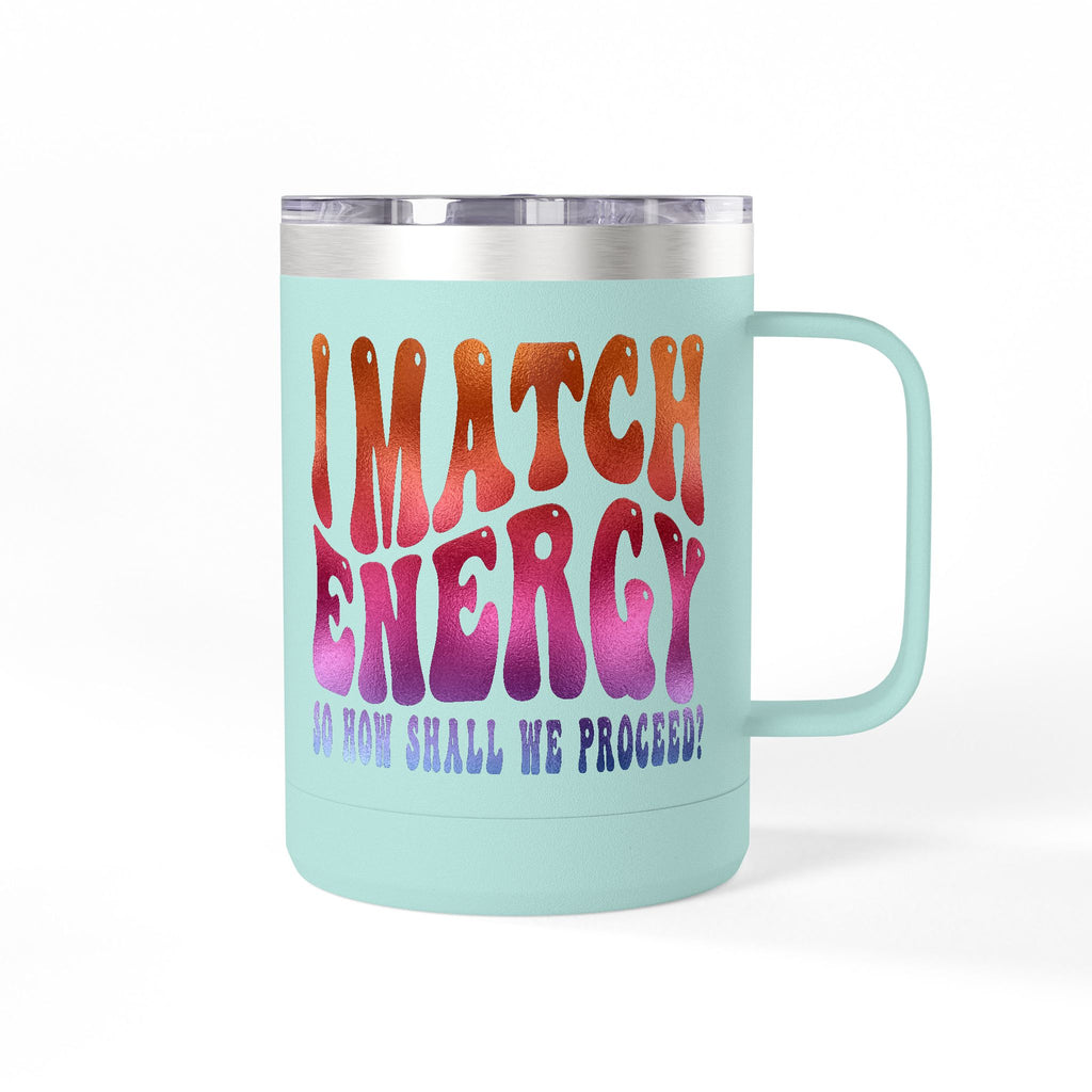 Travel Mug — "I Match Energy (So How Shall We Proceed?)" Gradient Retro Coffee Tumbler, 15oz