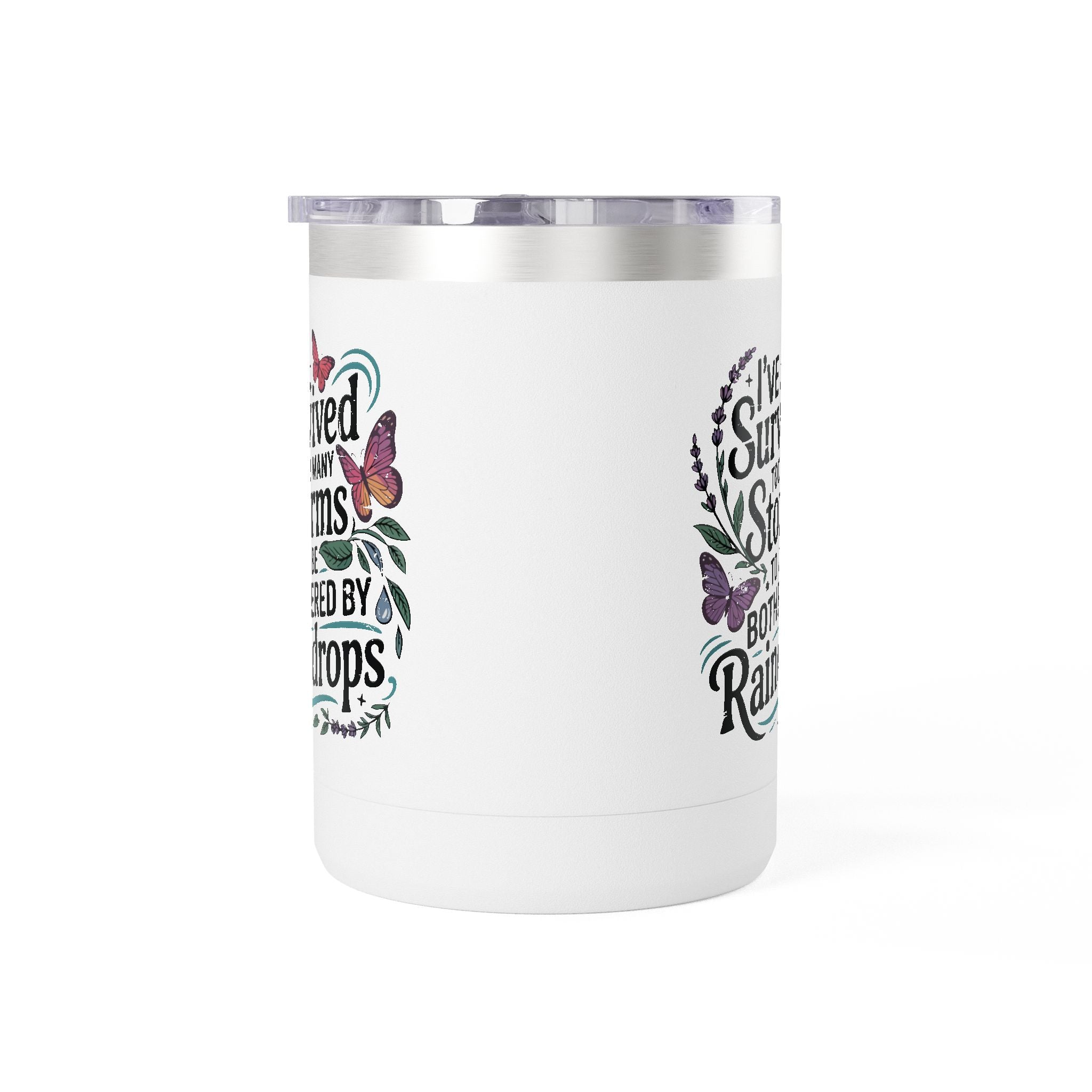 Inspirational Tumbler Mug — “I’ve Survived Too Many Storms to Be Bothered by Raindrops” 15oz