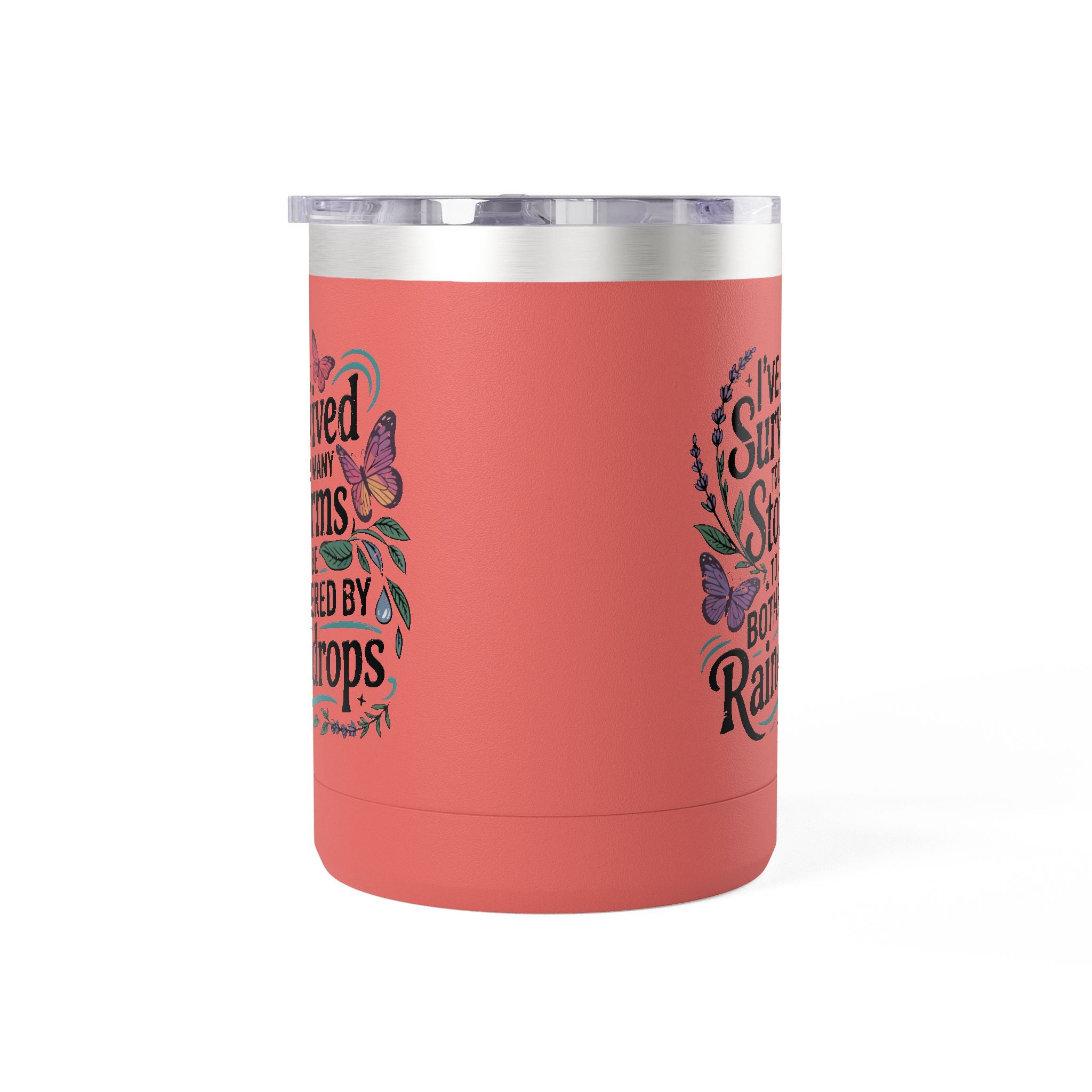 Inspirational Tumbler Mug — “I’ve Survived Too Many Storms to Be Bothered by Raindrops” 15oz